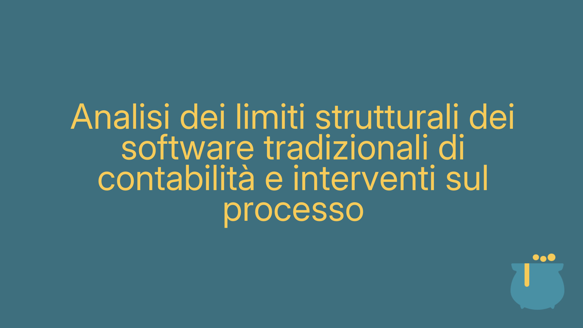 Analisi dei limiti strutturali dei software tradizionali di contabilità e interventi sul processo