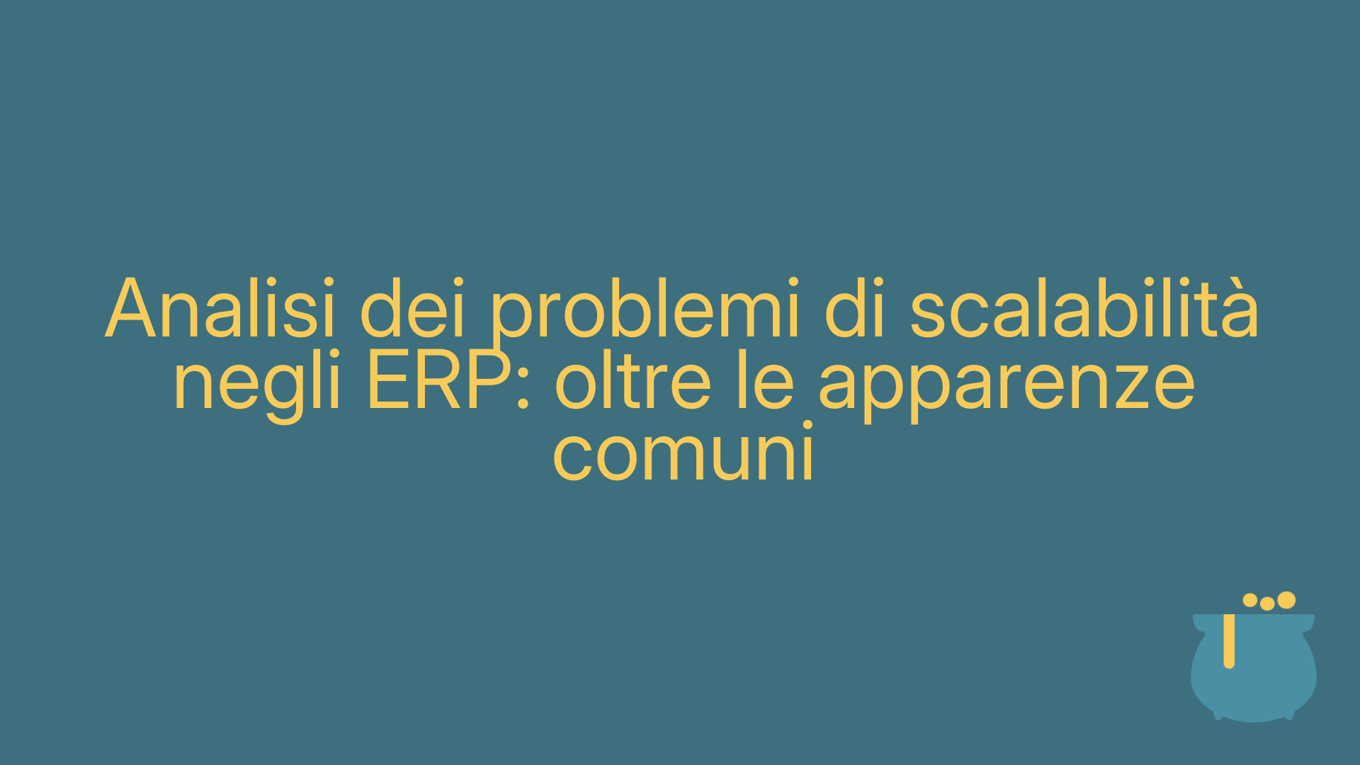 Analisi dei problemi di scalabilità negli ERP: oltre le apparenze comuni