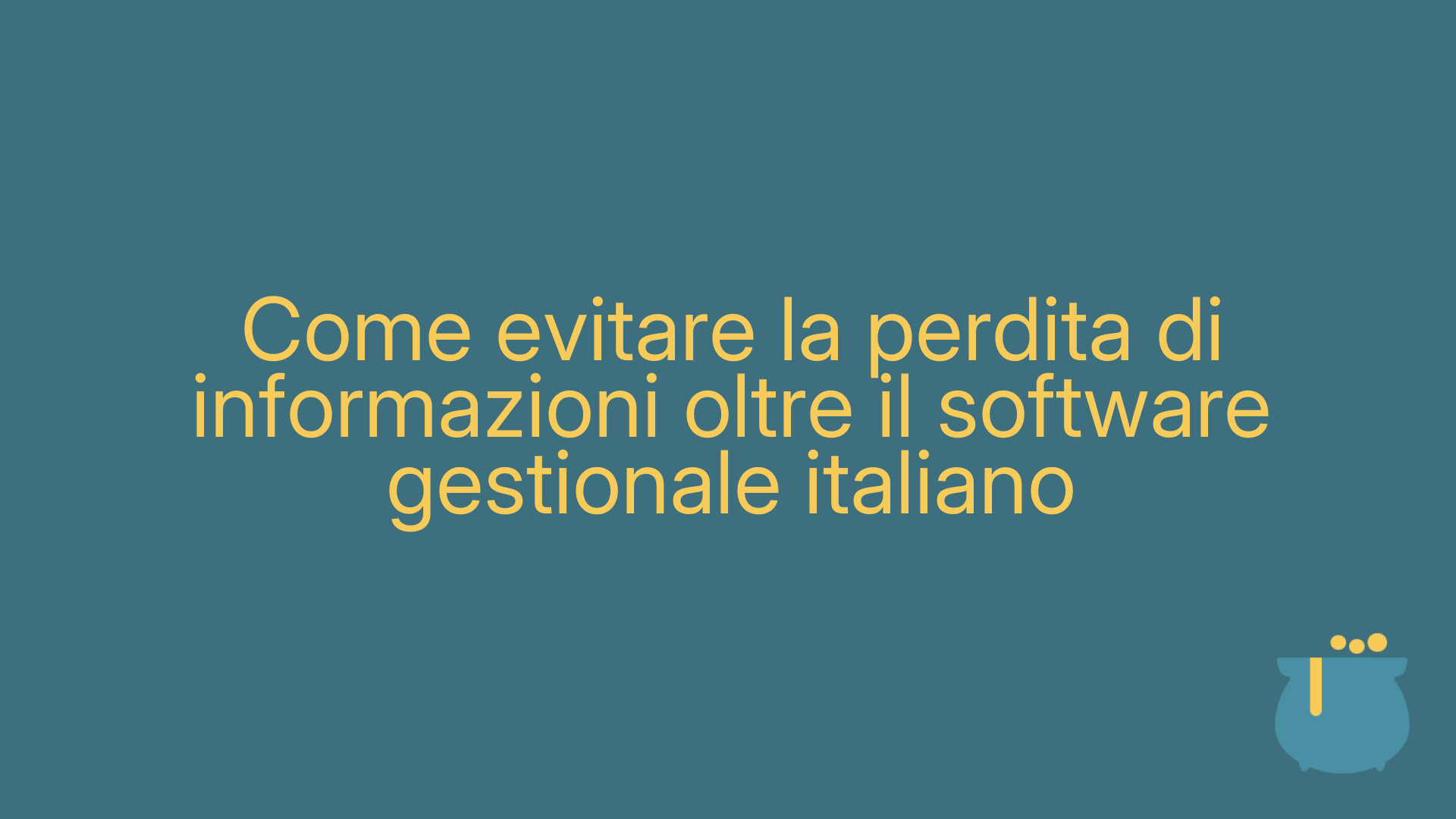Come evitare la perdita di informazioni oltre il software gestionale italiano