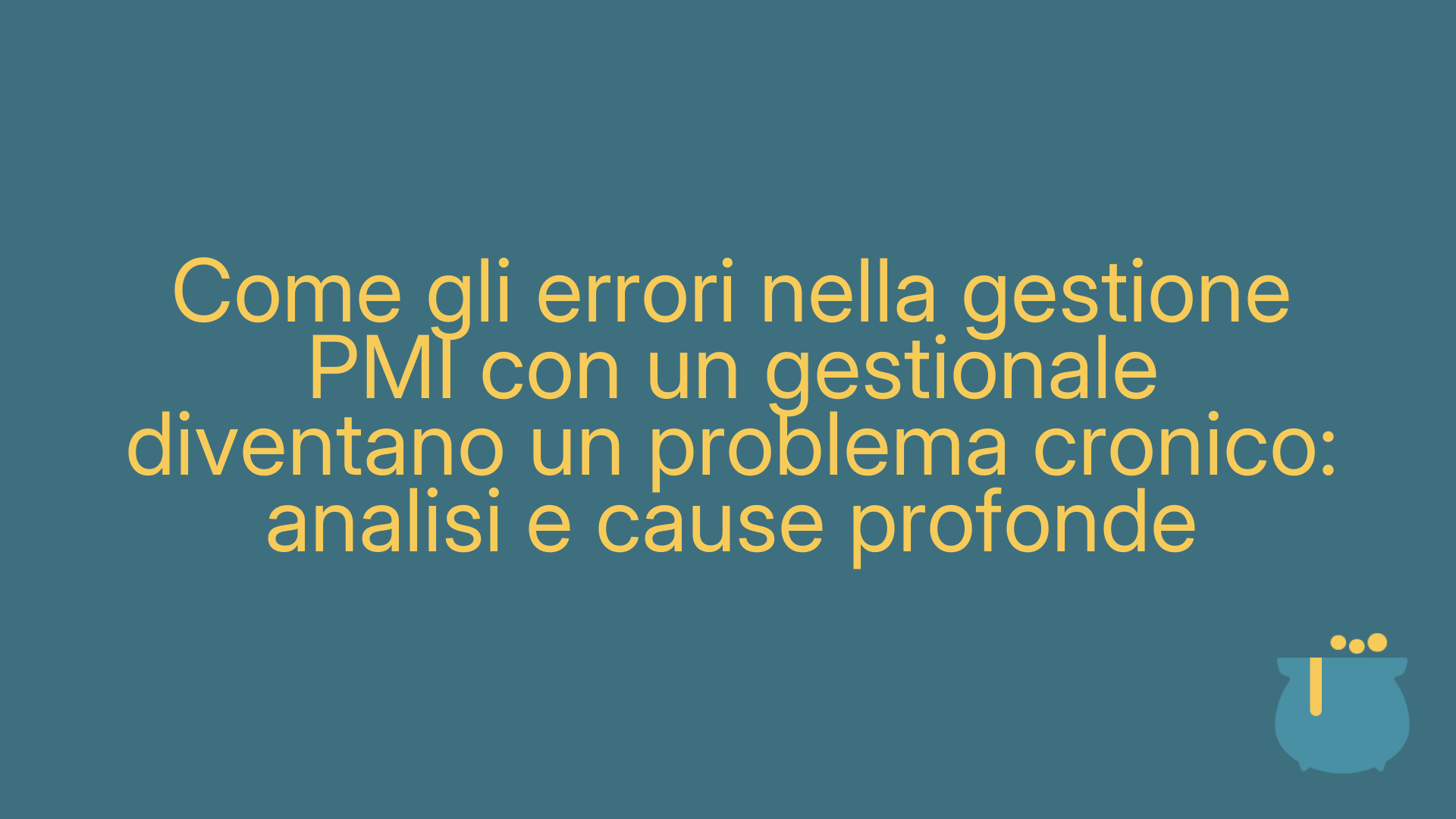 Come gli errori nella gestione PMI con un gestionale diventano un problema cronico: analisi e cause profonde