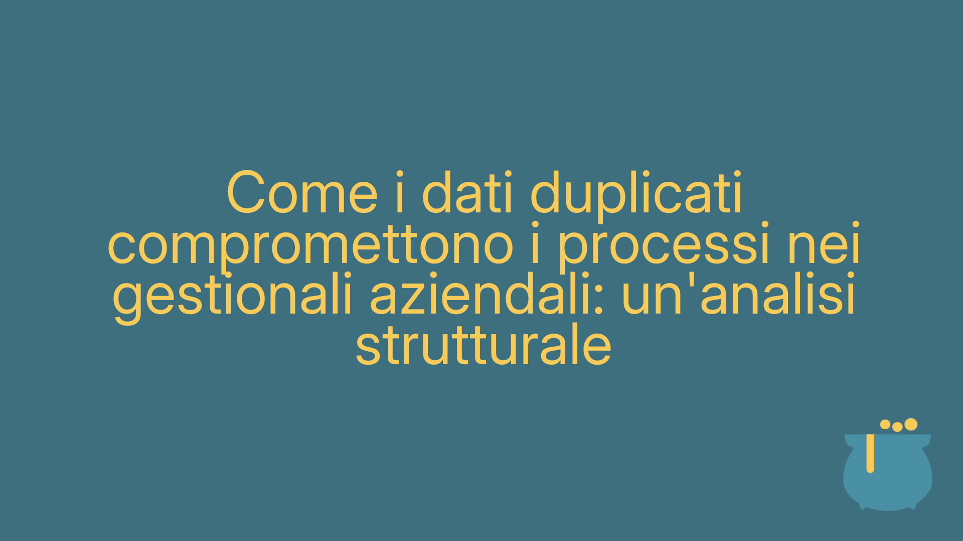 Come i dati duplicati compromettono i processi nei gestionali aziendali: un'analisi strutturale