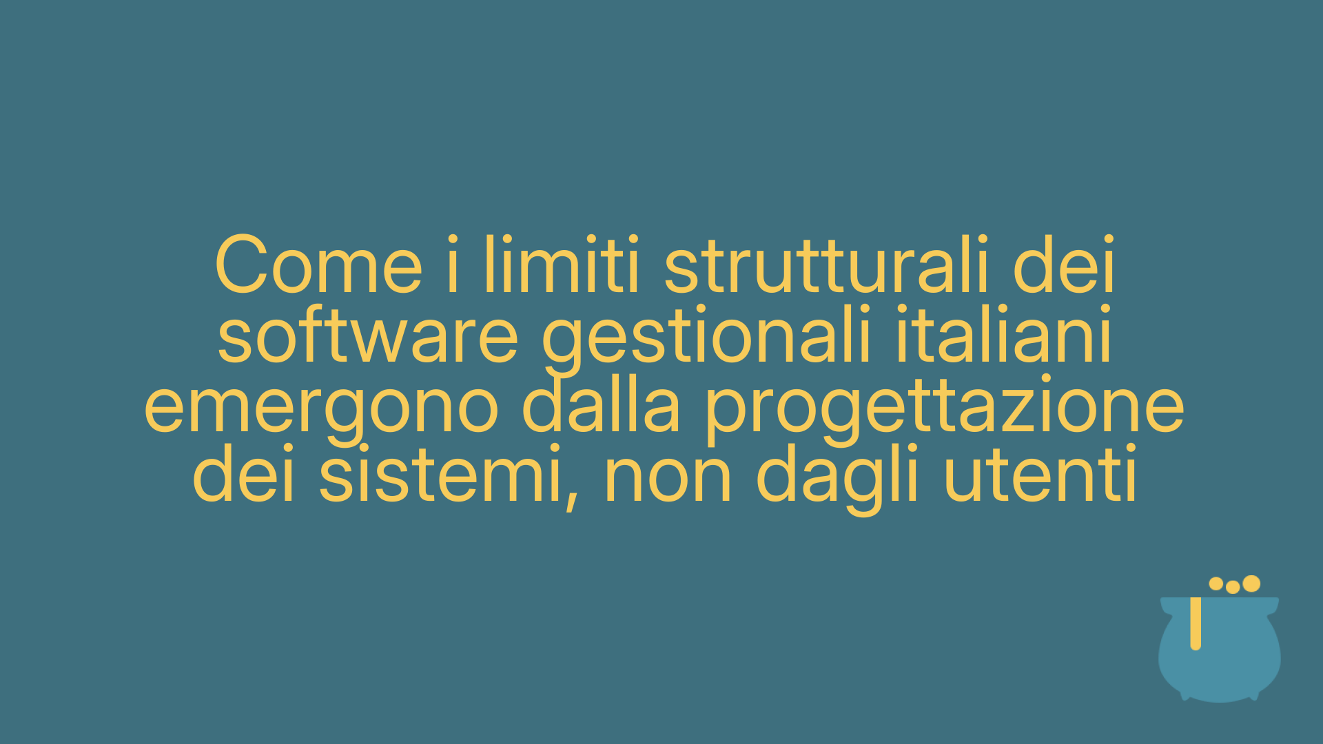 Come i limiti strutturali dei software gestionali italiani emergono dalla progettazione dei sistemi, non dagli utenti