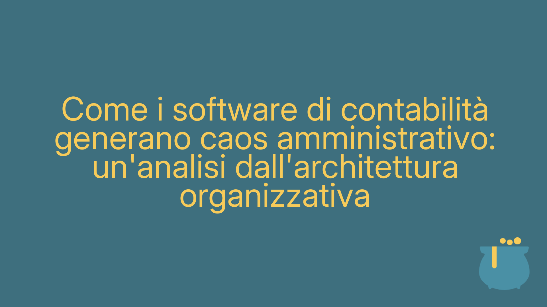 Come i software di contabilità generano caos amministrativo: un'analisi dall'architettura organizzativa