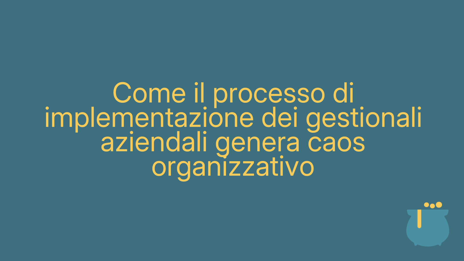 Come il processo di implementazione dei gestionali aziendali genera caos organizzativo
