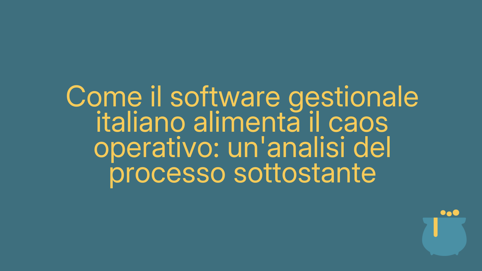 Come il software gestionale italiano alimenta il caos operativo: un'analisi del processo sottostante