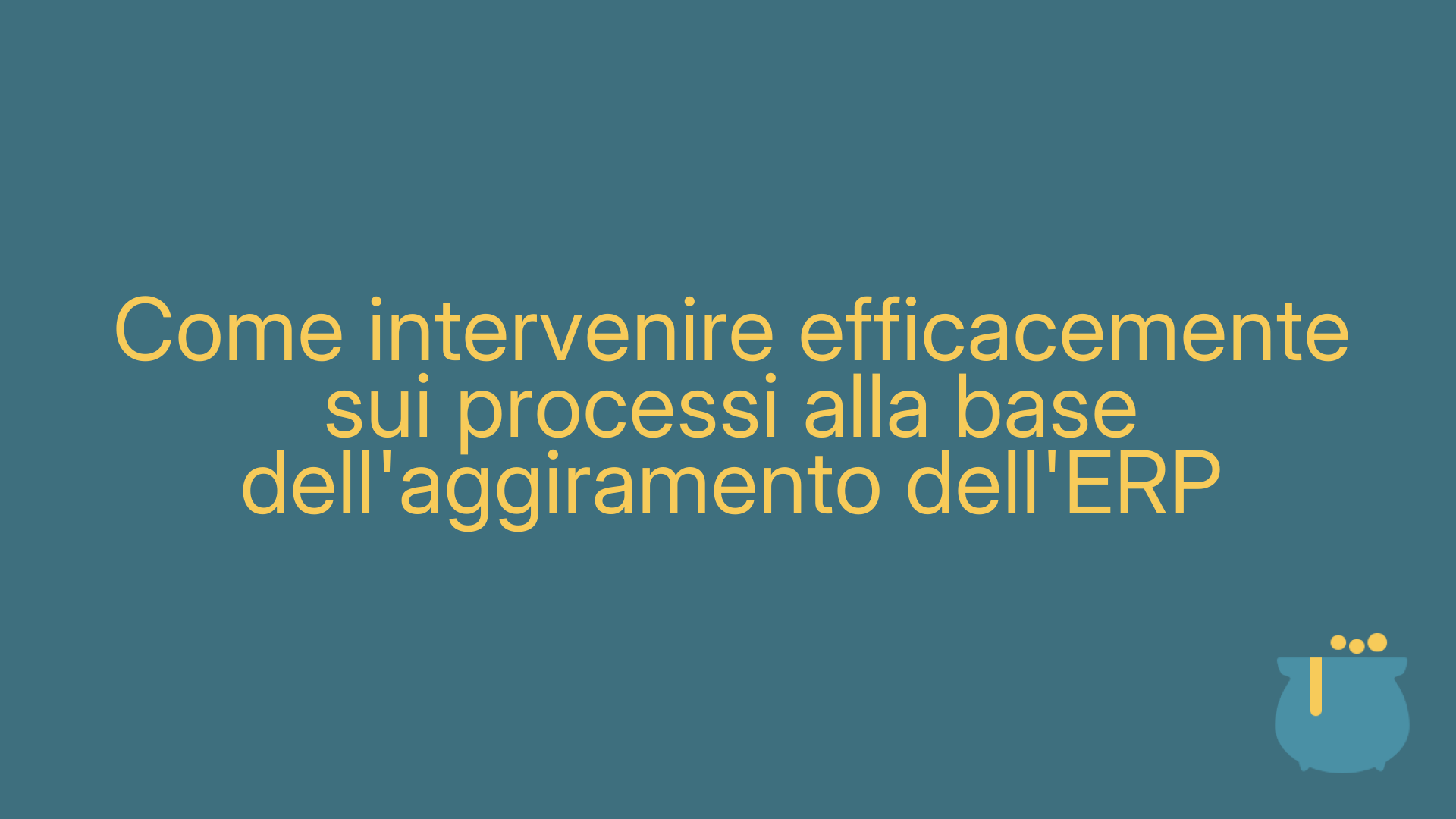 Come intervenire efficacemente sui processi alla base dell'aggiramento dell'ERP