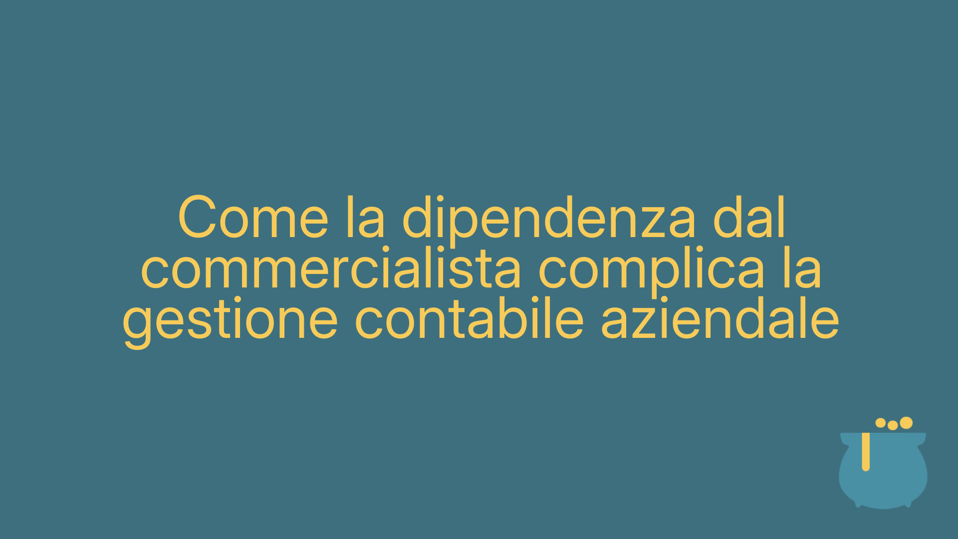 Come la dipendenza dal commercialista complica la gestione contabile aziendale