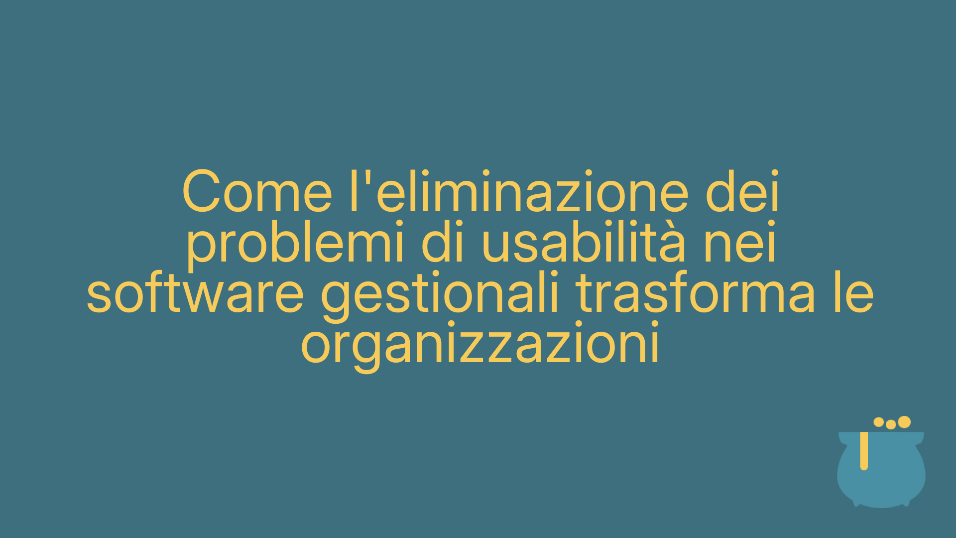 Come l'eliminazione dei problemi di usabilità nei software gestionali trasforma le organizzazioni