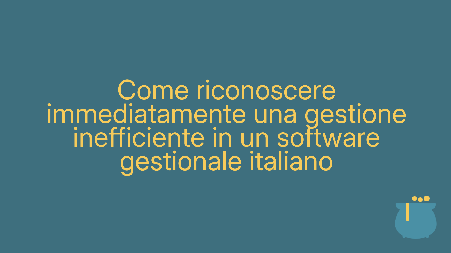 Come riconoscere immediatamente una gestione inefficiente in un software gestionale italiano