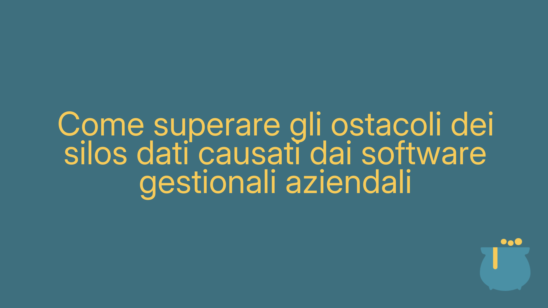 Come superare gli ostacoli dei silos dati causati dai software gestionali aziendali
