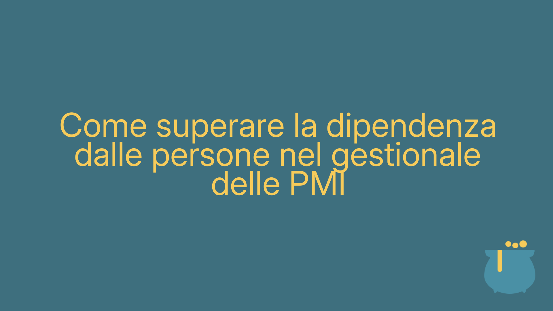 Come superare la dipendenza dalle persone nel gestionale delle PMI