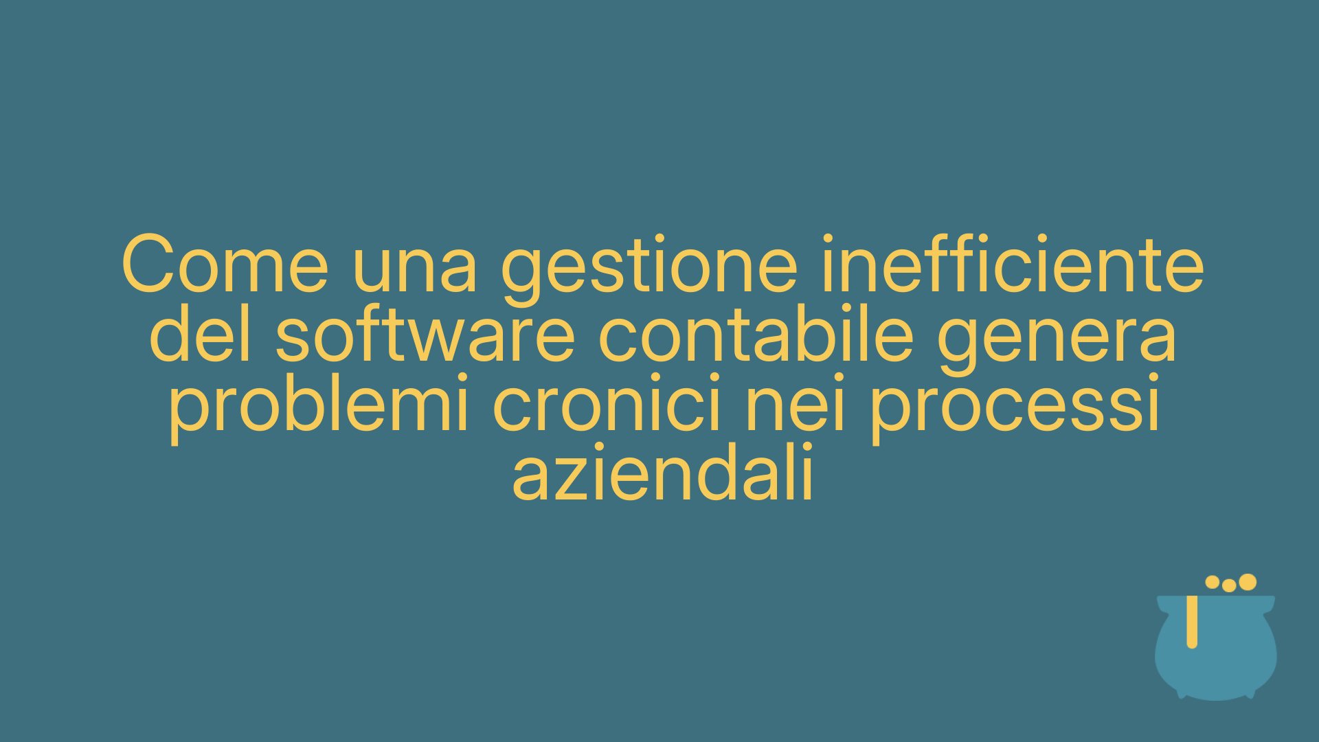 Come una gestione inefficiente del software contabile genera problemi cronici nei processi aziendali
