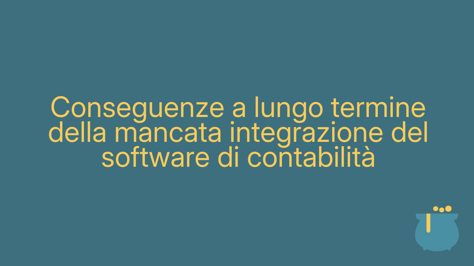 Conseguenze a lungo termine della mancata integrazione del software di contabilità