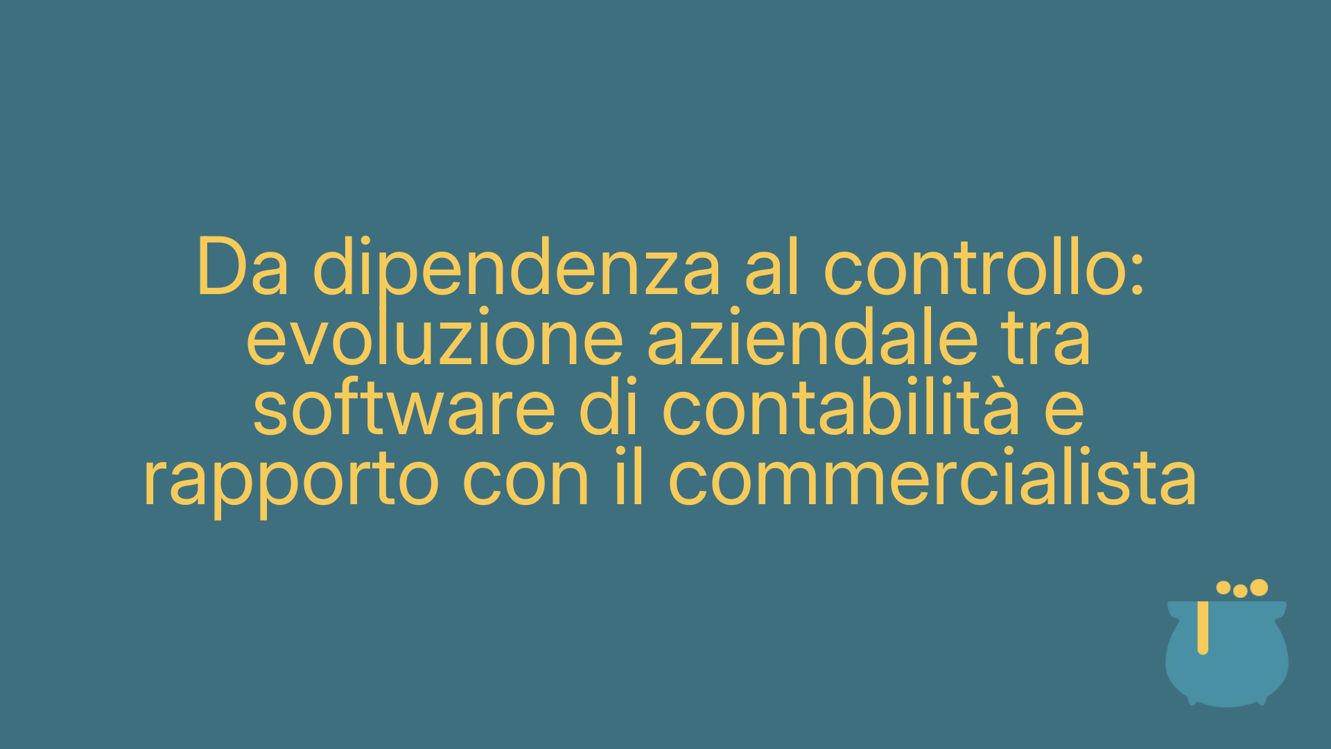 Da dipendenza al controllo: evoluzione aziendale tra software di contabilità e rapporto con il commercialista