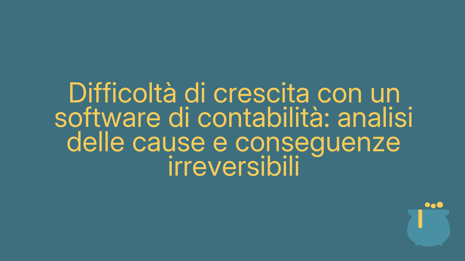 Difficoltà di crescita con un software di contabilità: analisi delle cause e conseguenze irreversibili