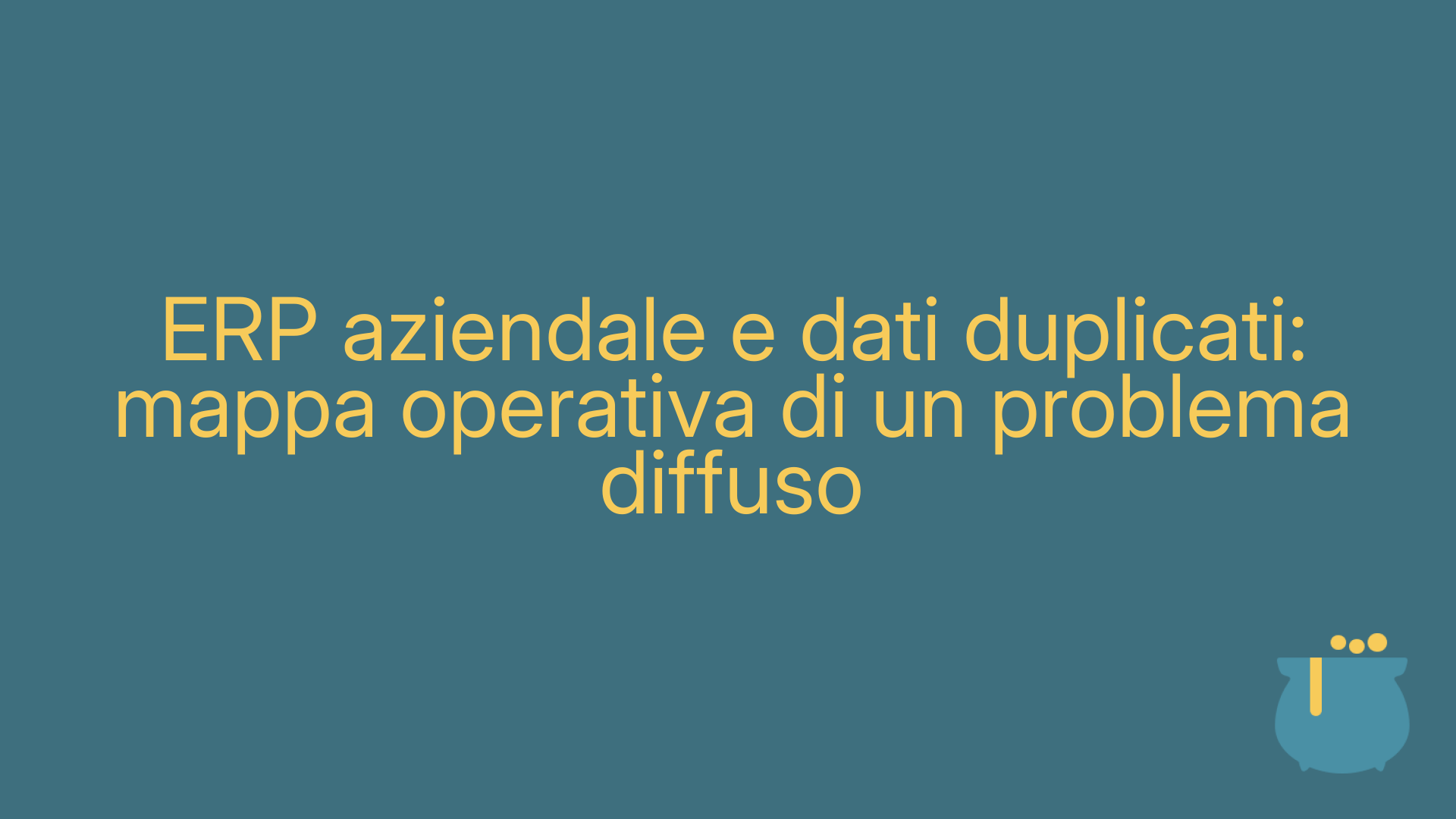 ERP aziendale e dati duplicati: mappa operativa di un problema diffuso