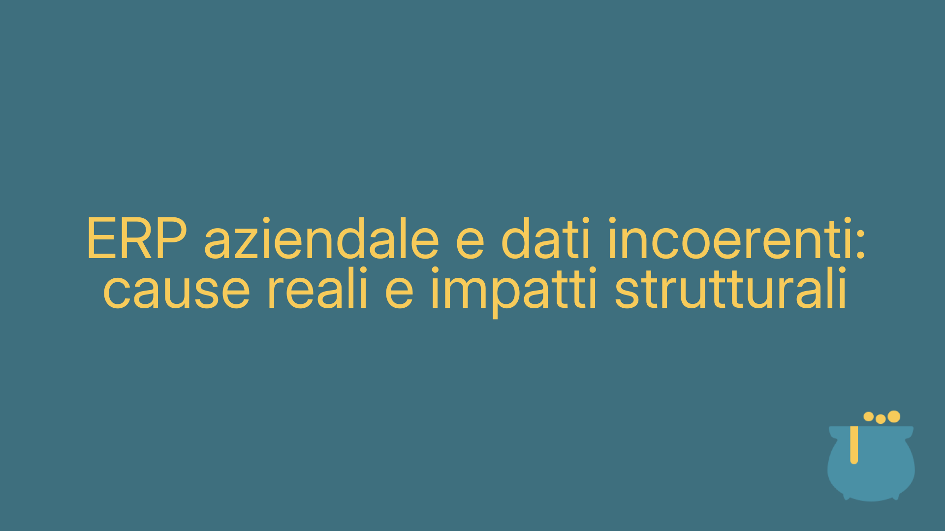 ERP aziendale e dati incoerenti: cause reali e impatti strutturali
