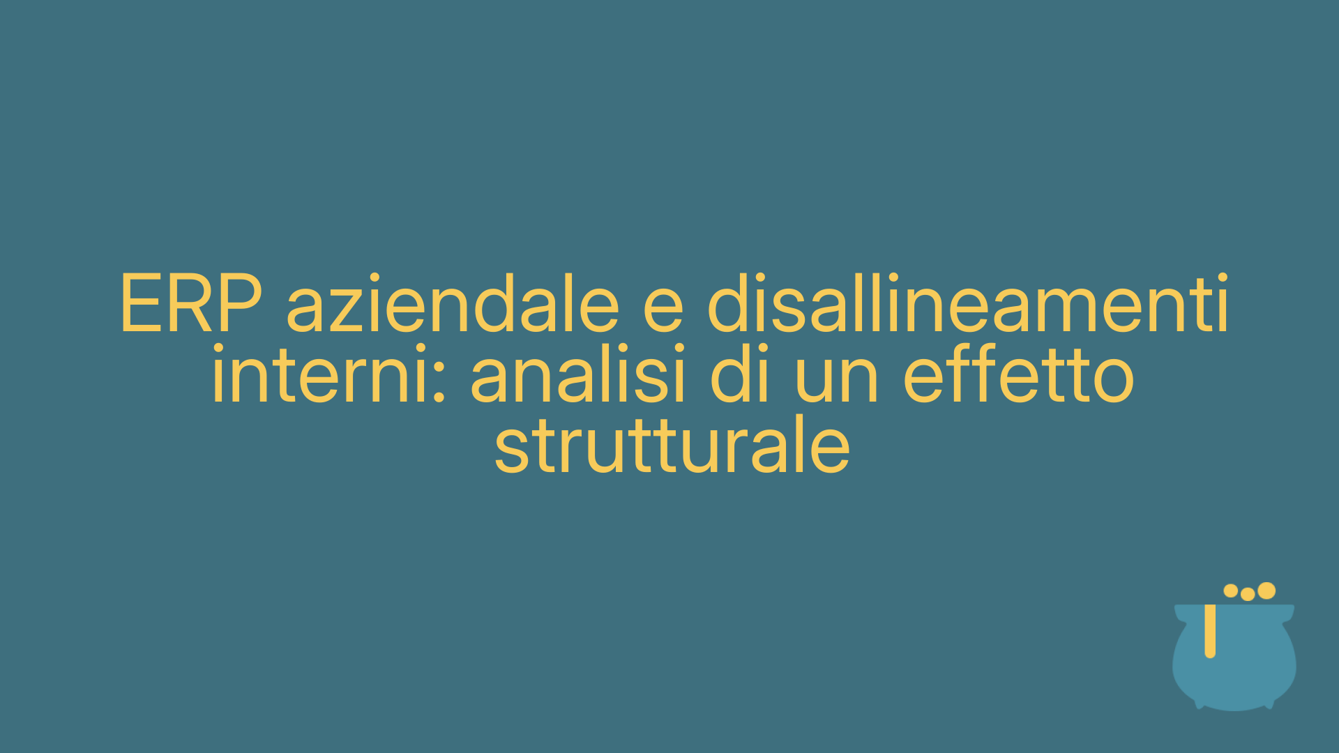 ERP aziendale e disallineamenti interni: analisi di un effetto strutturale