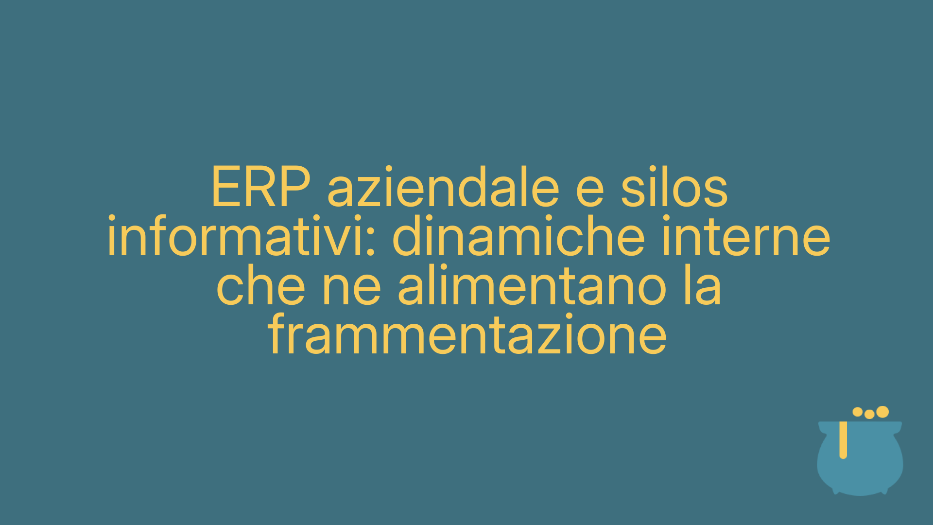 ERP aziendale e silos informativi: dinamiche interne che ne alimentano la frammentazione