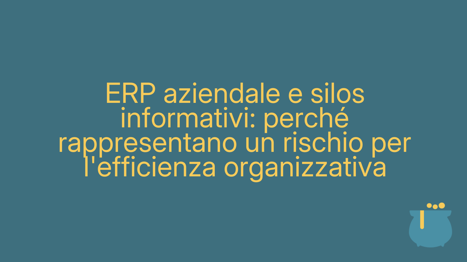ERP aziendale e silos informativi: perché rappresentano un rischio per l'efficienza organizzativa