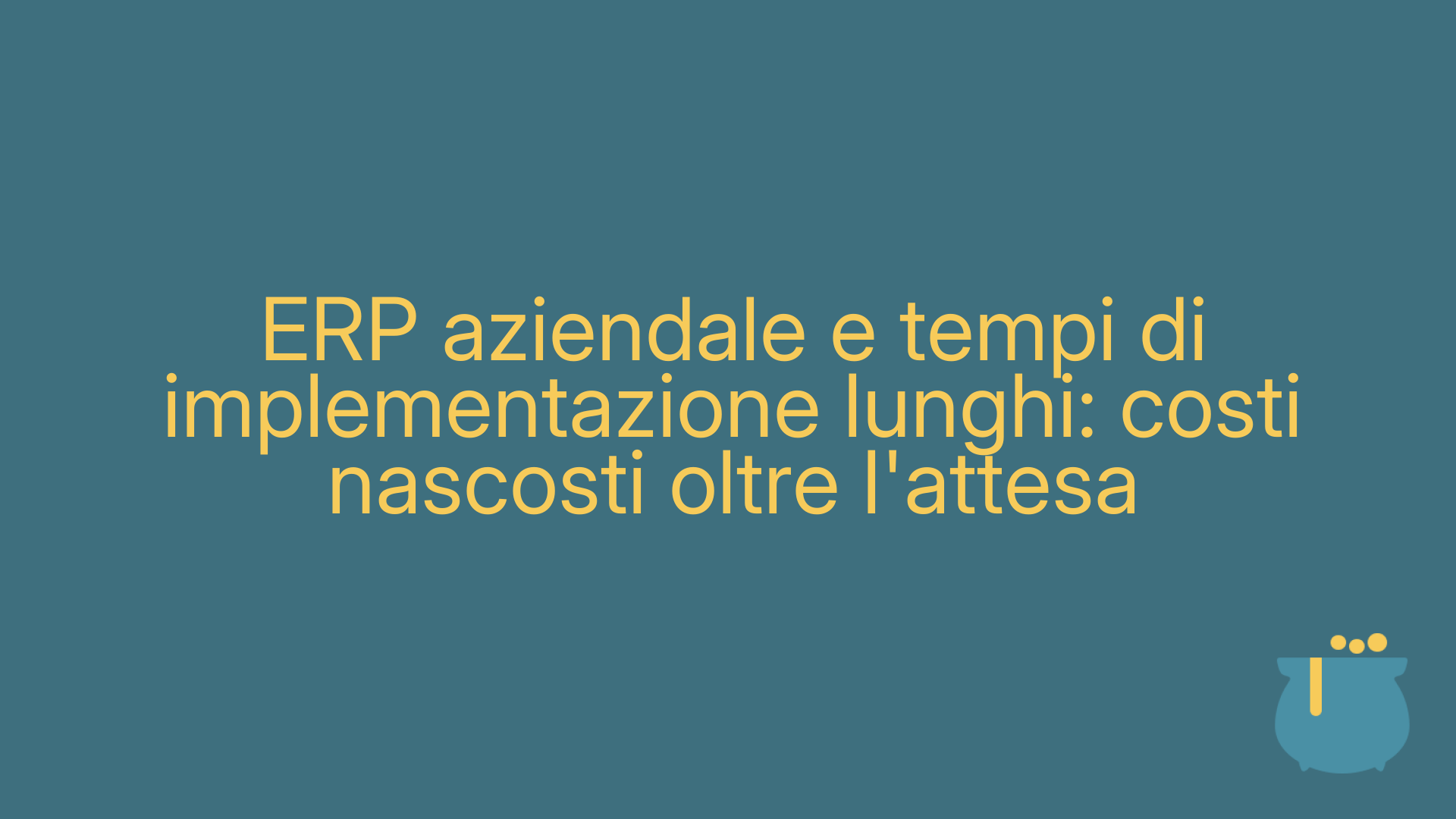 ERP aziendale e tempi di implementazione lunghi: costi nascosti oltre l'attesa