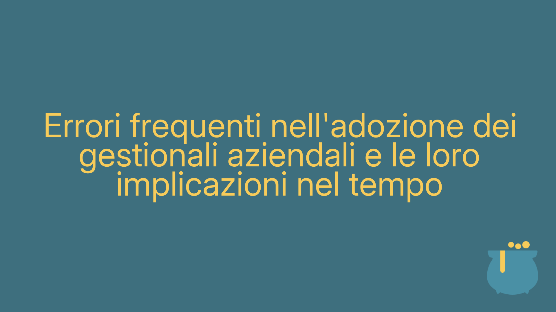 Errori frequenti nell'adozione dei gestionali aziendali e le loro implicazioni nel tempo