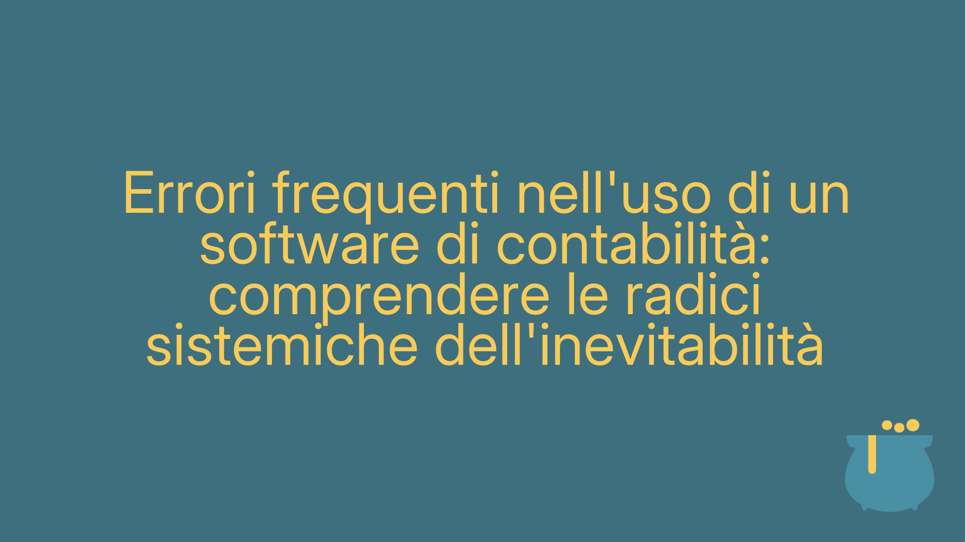 Errori frequenti nell'uso di un software di contabilità: comprendere le radici sistemiche dell'inevitabilità