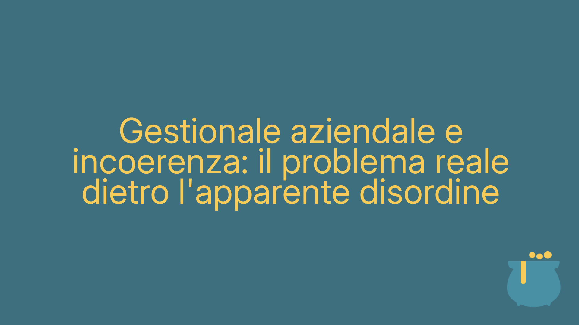 Gestionale aziendale e incoerenza: il problema reale dietro l'apparente disordine