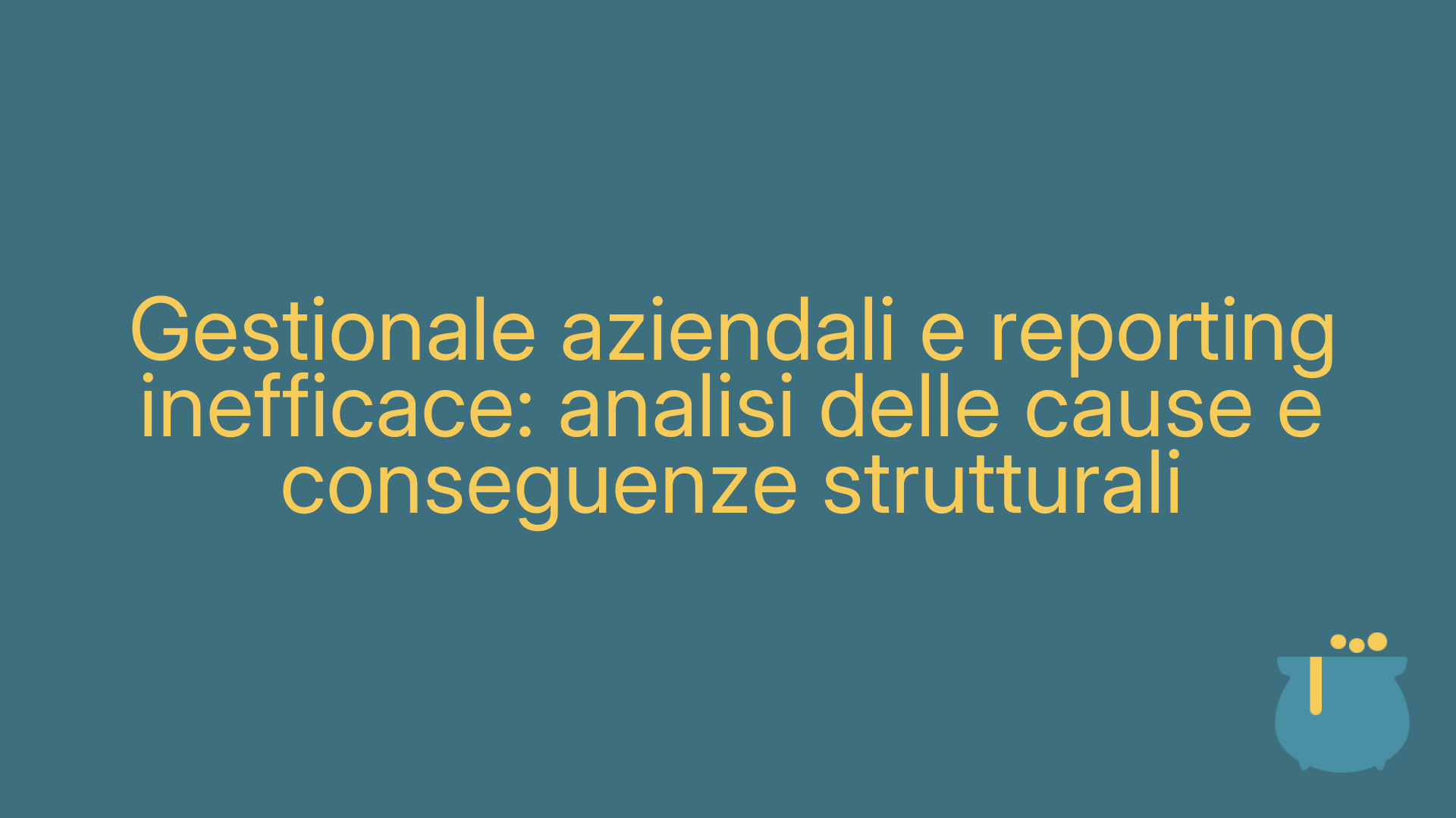 Gestionale aziendali e reporting inefficace: analisi delle cause e conseguenze strutturali