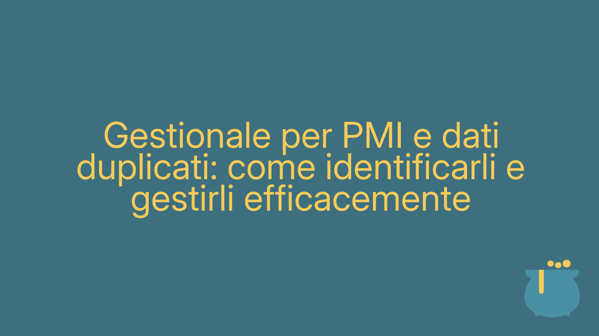 Gestionale per PMI e dati duplicati: come identificarli e gestirli efficacemente