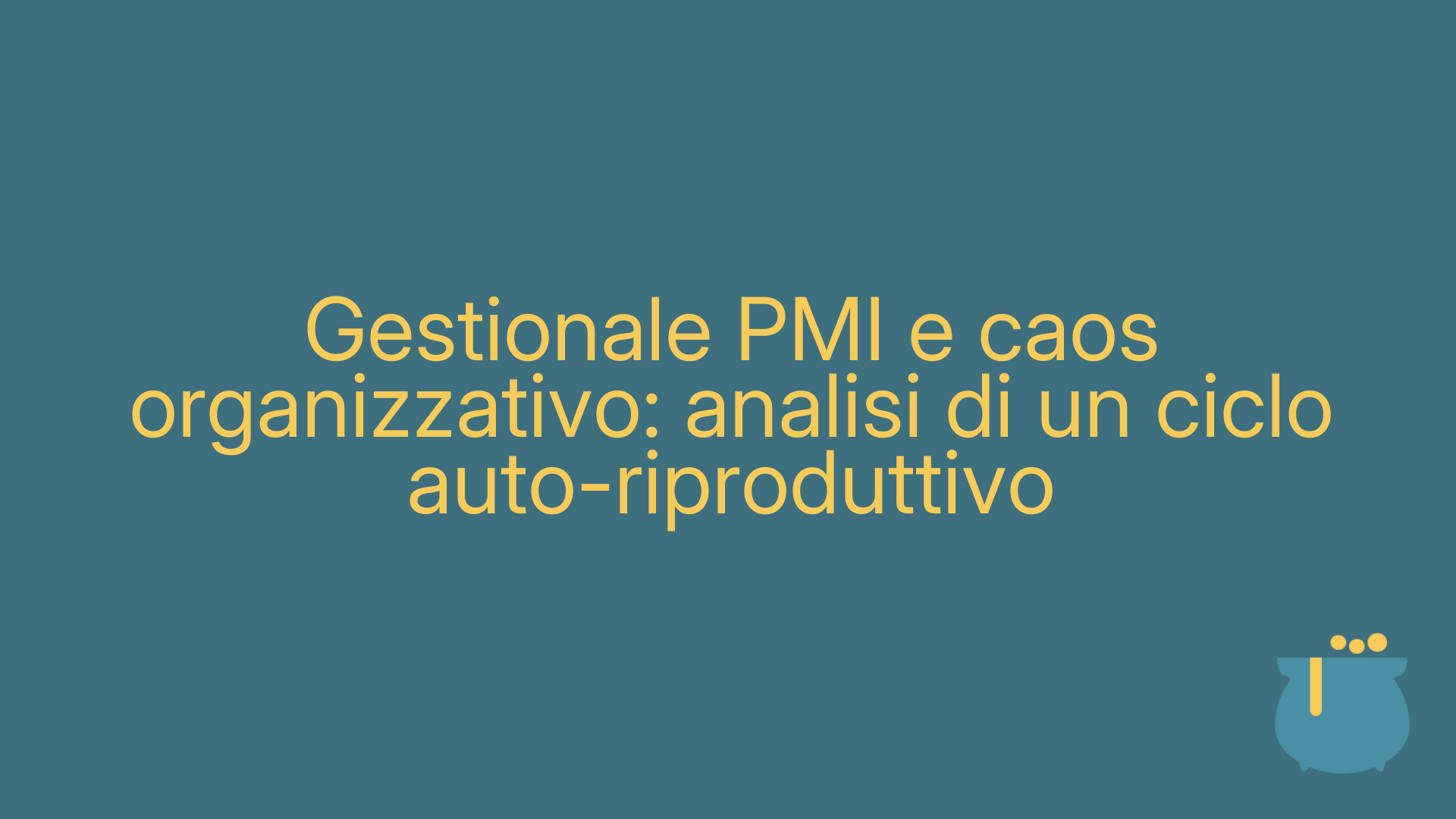 Gestionale PMI e caos organizzativo: analisi di un ciclo auto-riproduttivo