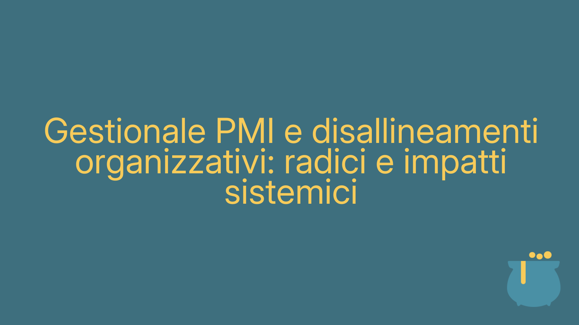 Gestionale PMI e disallineamenti organizzativi: radici e impatti sistemici