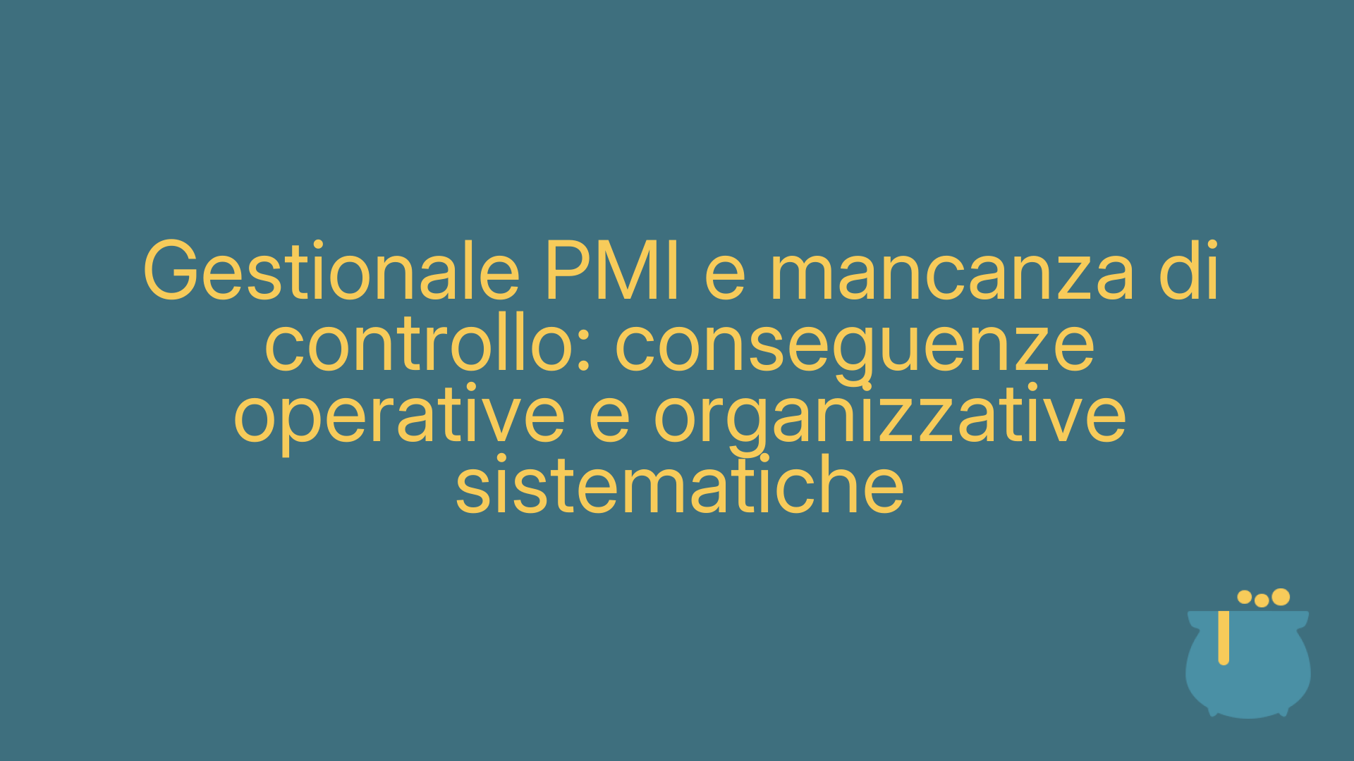 Gestionale PMI e mancanza di controllo: conseguenze operative e organizzative sistematiche