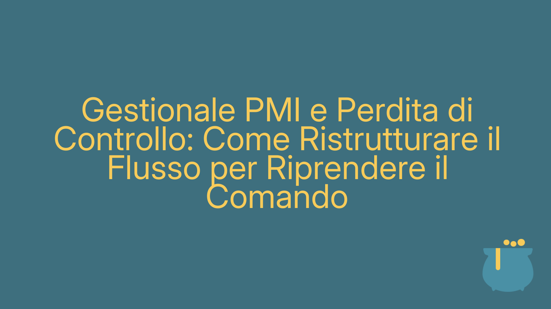 Gestionale PMI e Perdita di Controllo: Come Ristrutturare il Flusso per Riprendere il Comando