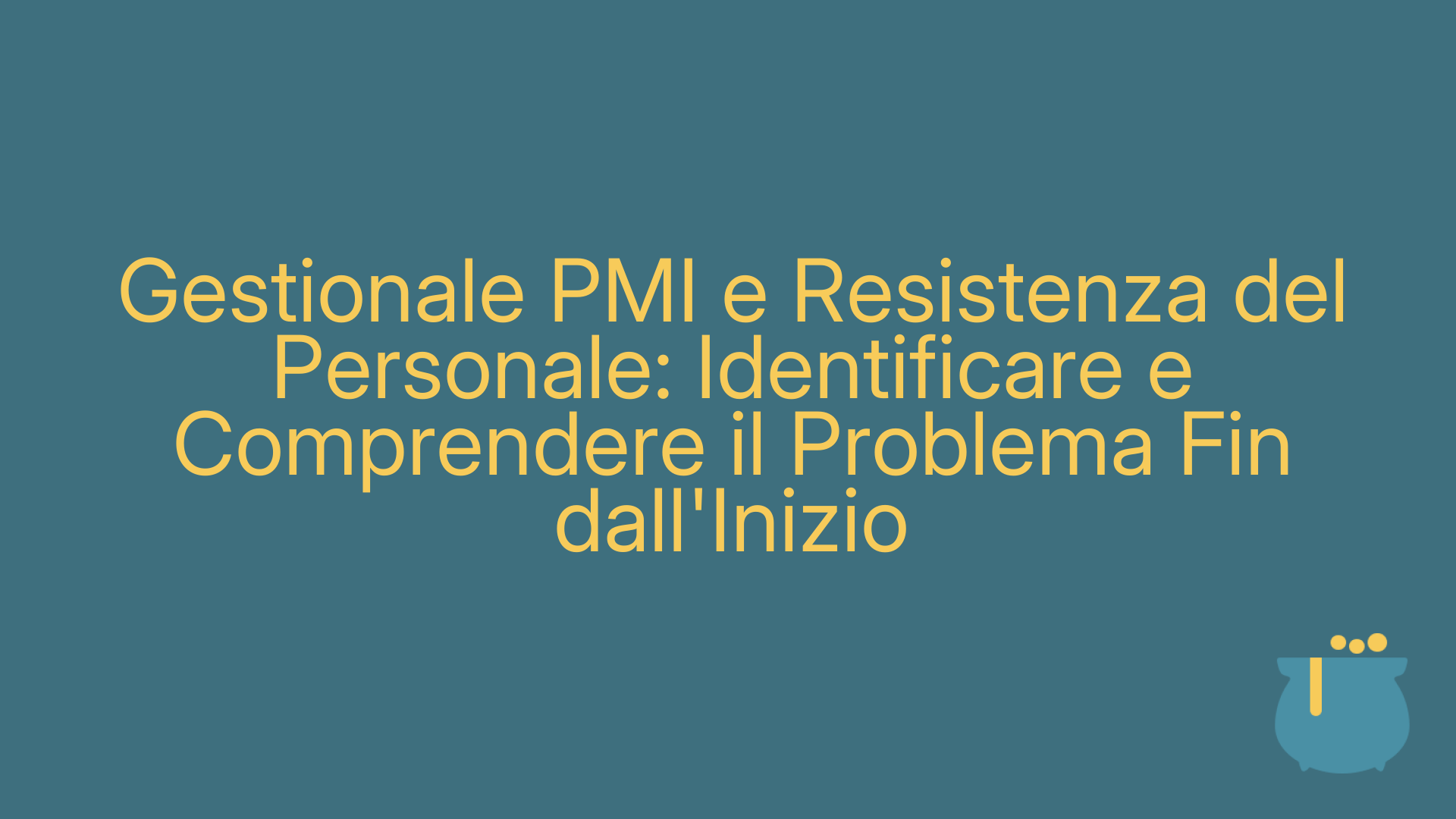 Gestionale PMI e Resistenza del Personale: Identificare e Comprendere il Problema Fin dall'Inizio