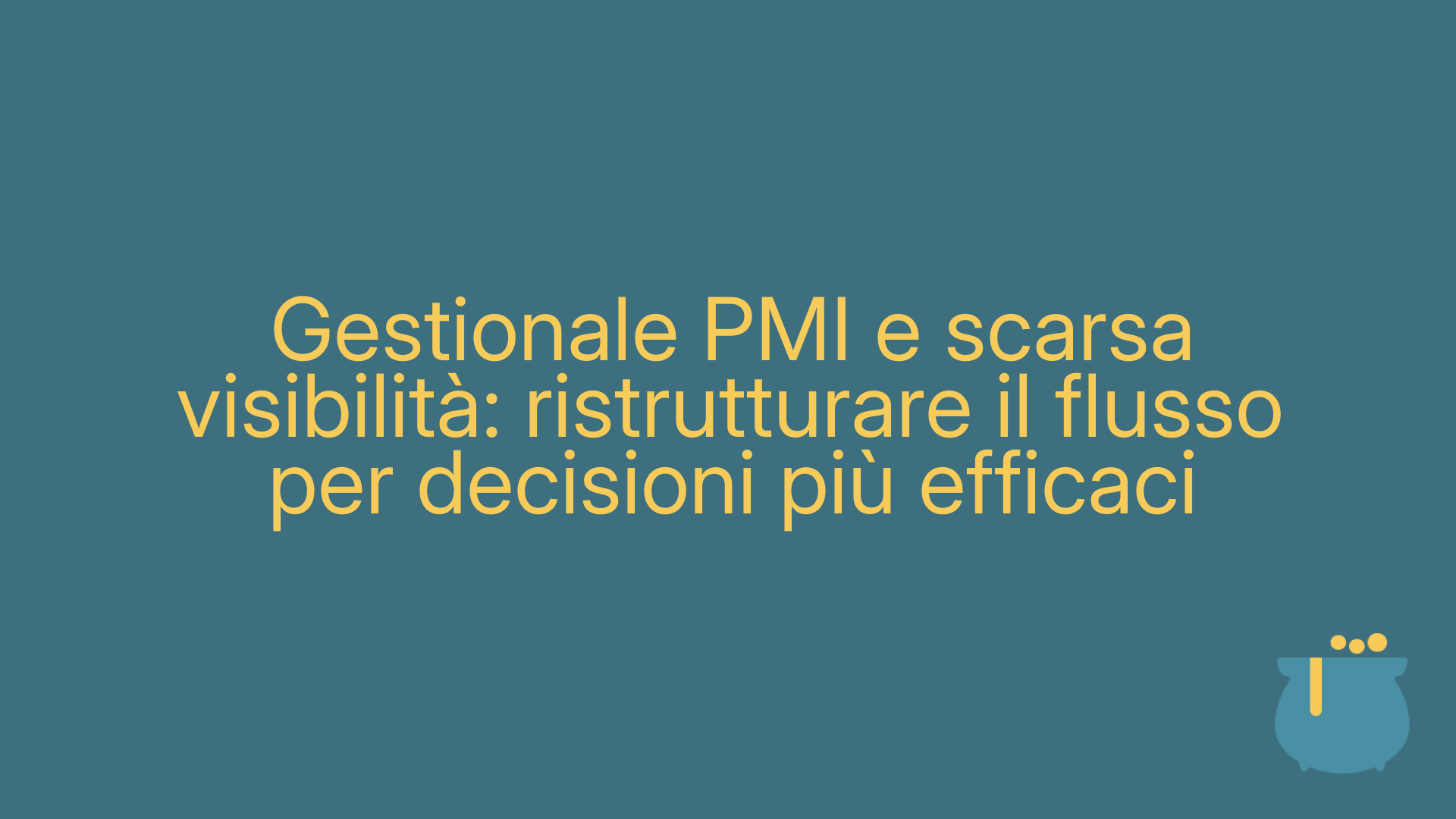 Gestionale PMI e scarsa visibilità: ristrutturare il flusso per decisioni più efficaci