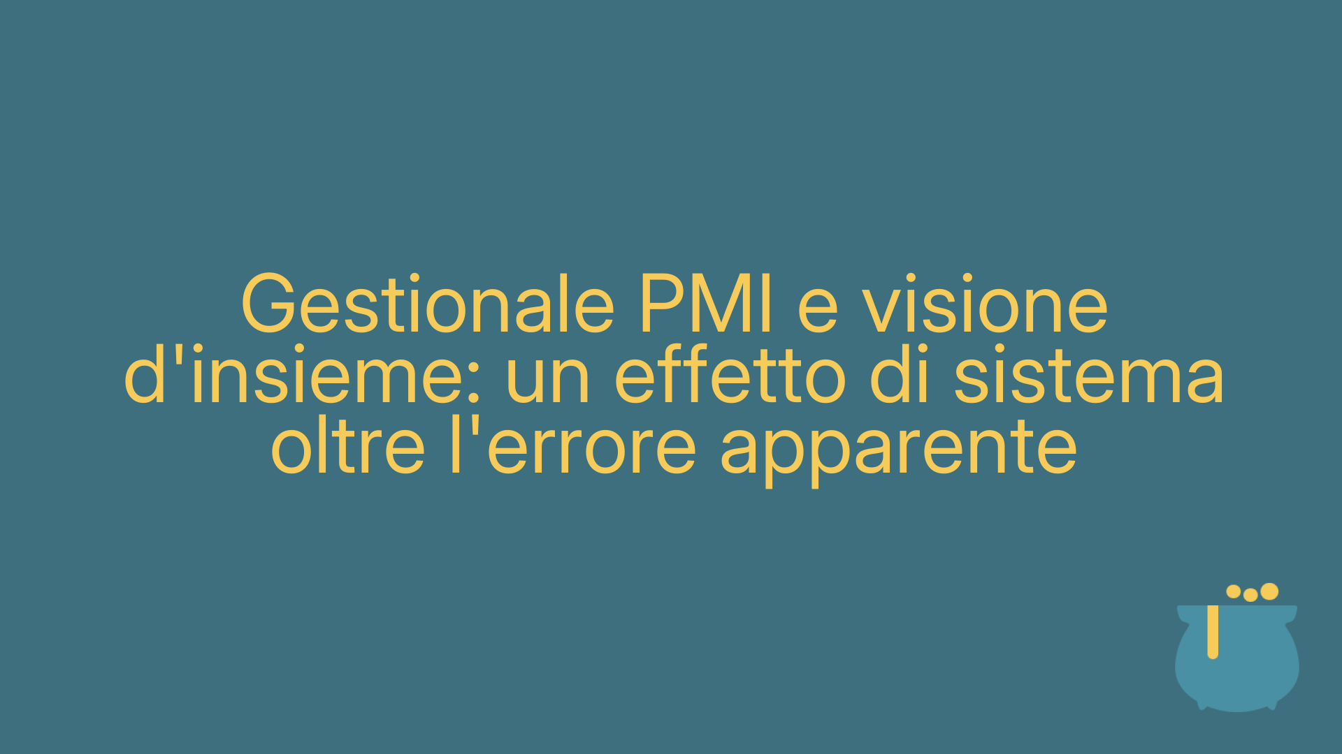 Gestionale PMI e visione d'insieme: un effetto di sistema oltre l'errore apparente