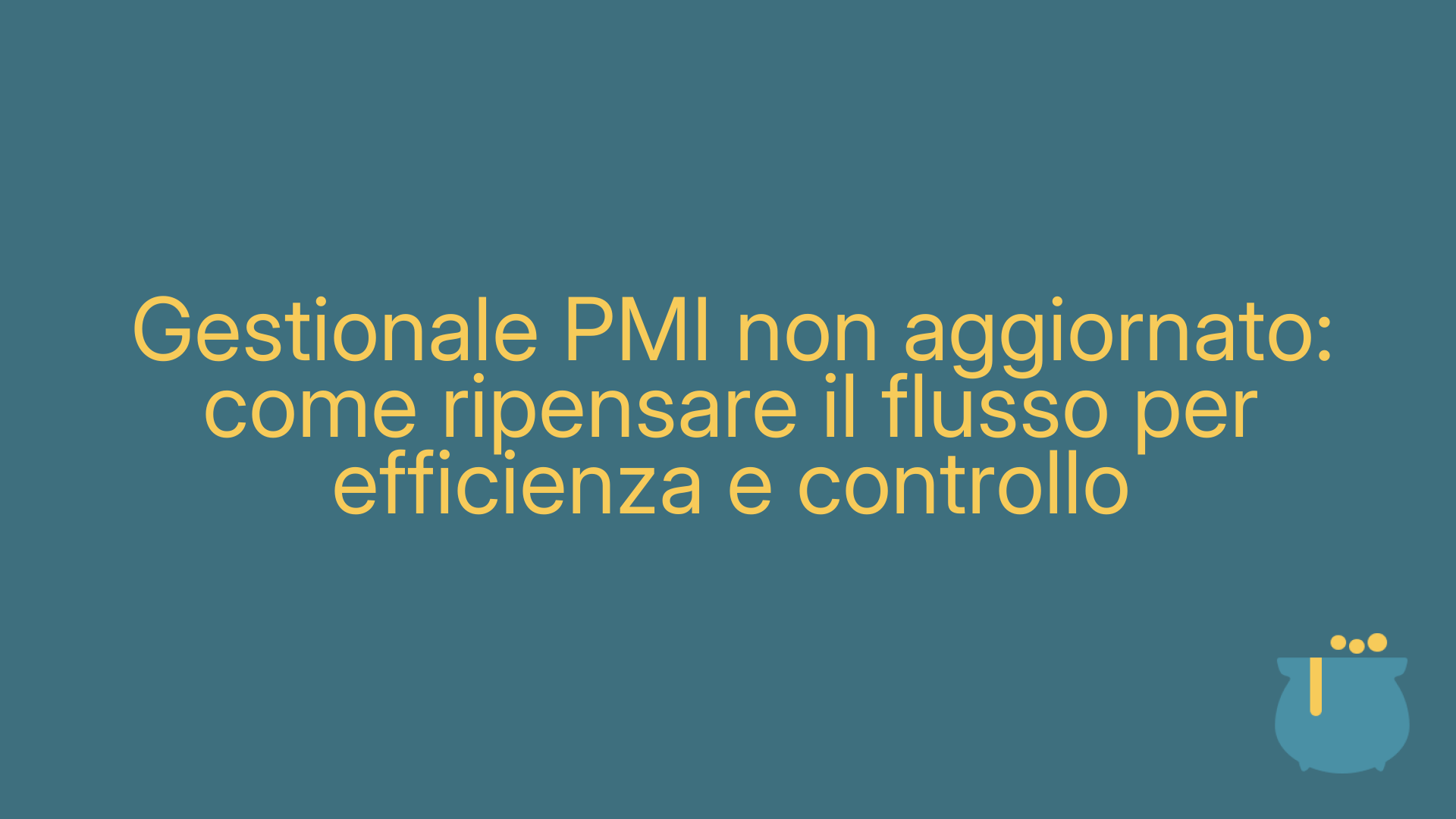 Gestionale PMI non aggiornato: come ripensare il flusso per efficienza e controllo