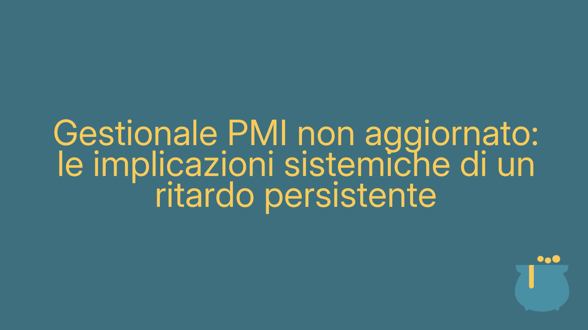 Gestionale PMI non aggiornato: le implicazioni sistemiche di un ritardo persistente