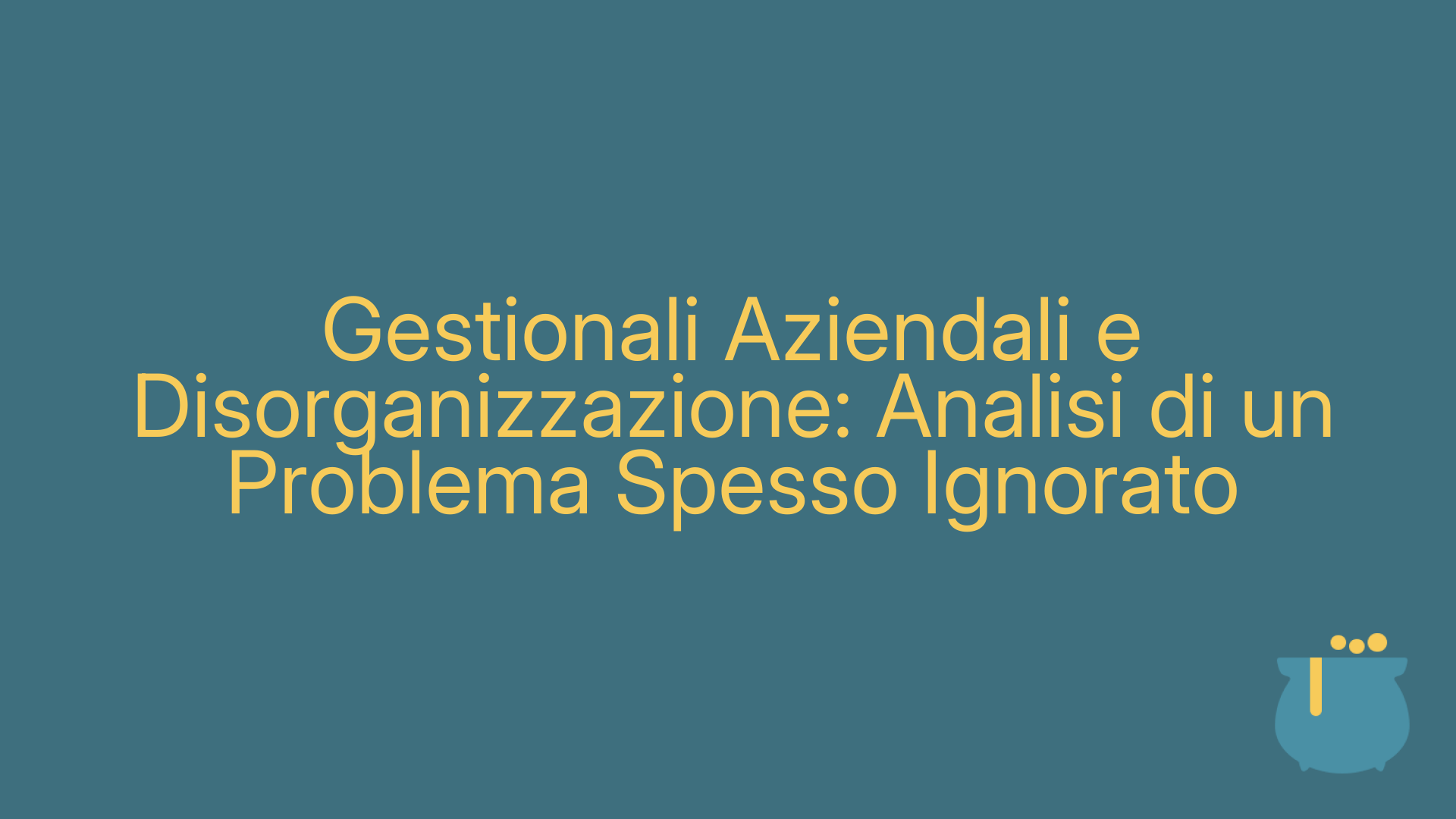 Gestionali Aziendali e Disorganizzazione: Analisi di un Problema Spesso Ignorato