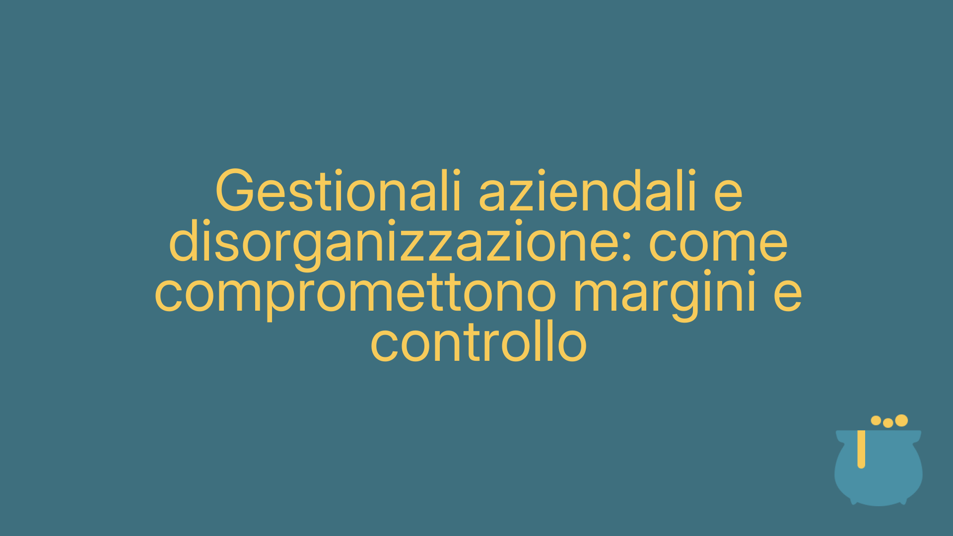 Gestionali aziendali e disorganizzazione: come compromettono margini e controllo