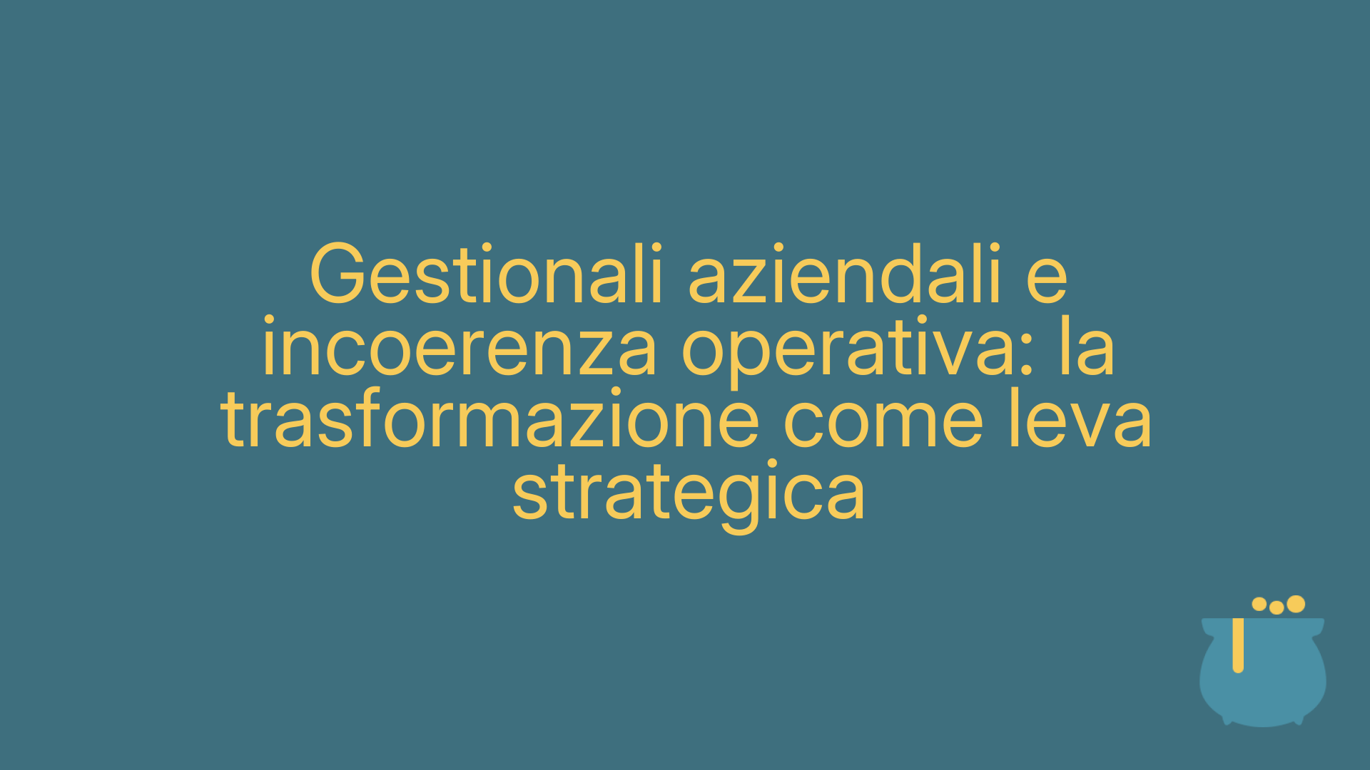 Gestionali aziendali e incoerenza operativa: la trasformazione come leva strategica