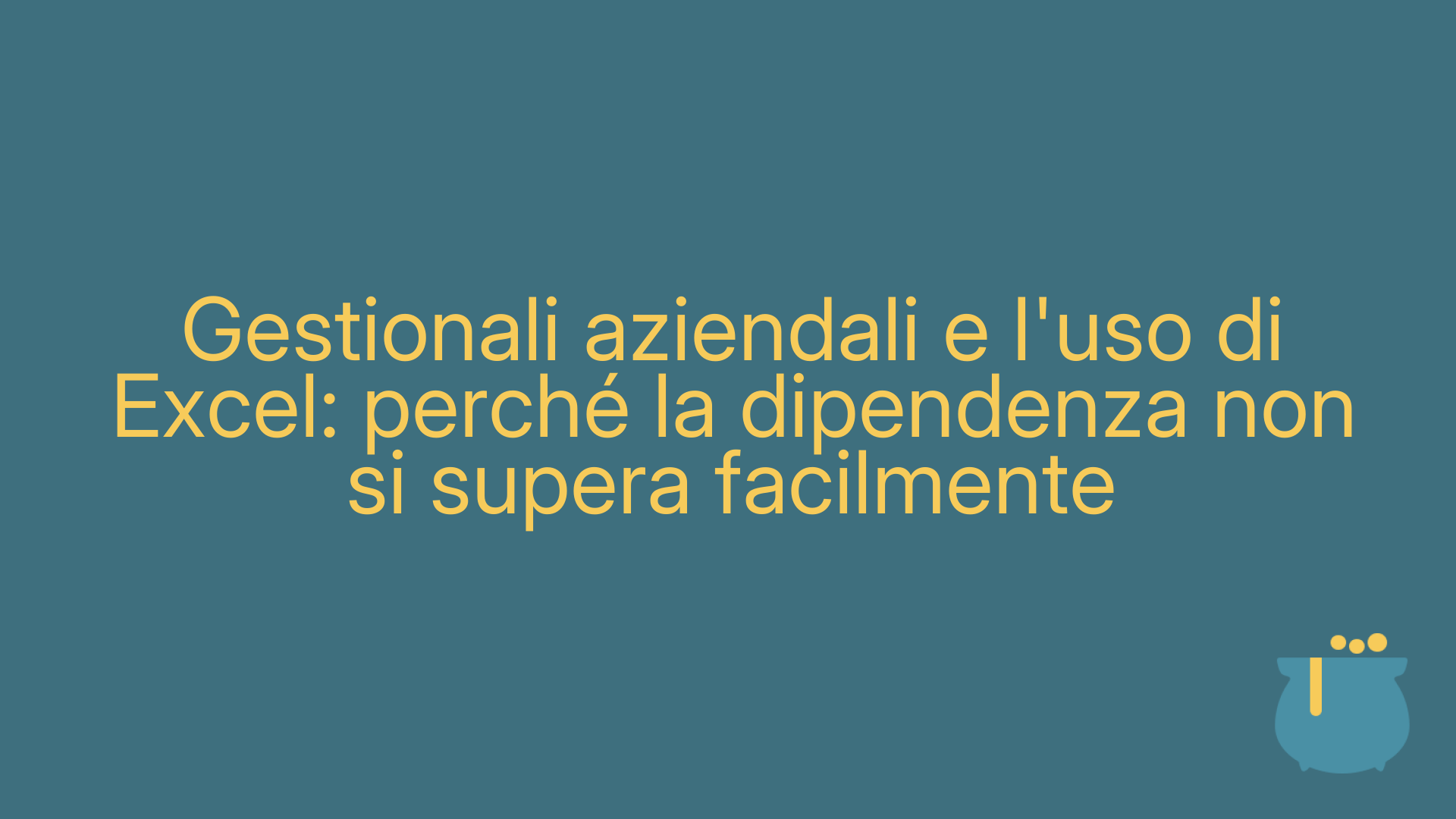 Gestionali aziendali e l'uso di Excel: perché la dipendenza non si supera facilmente