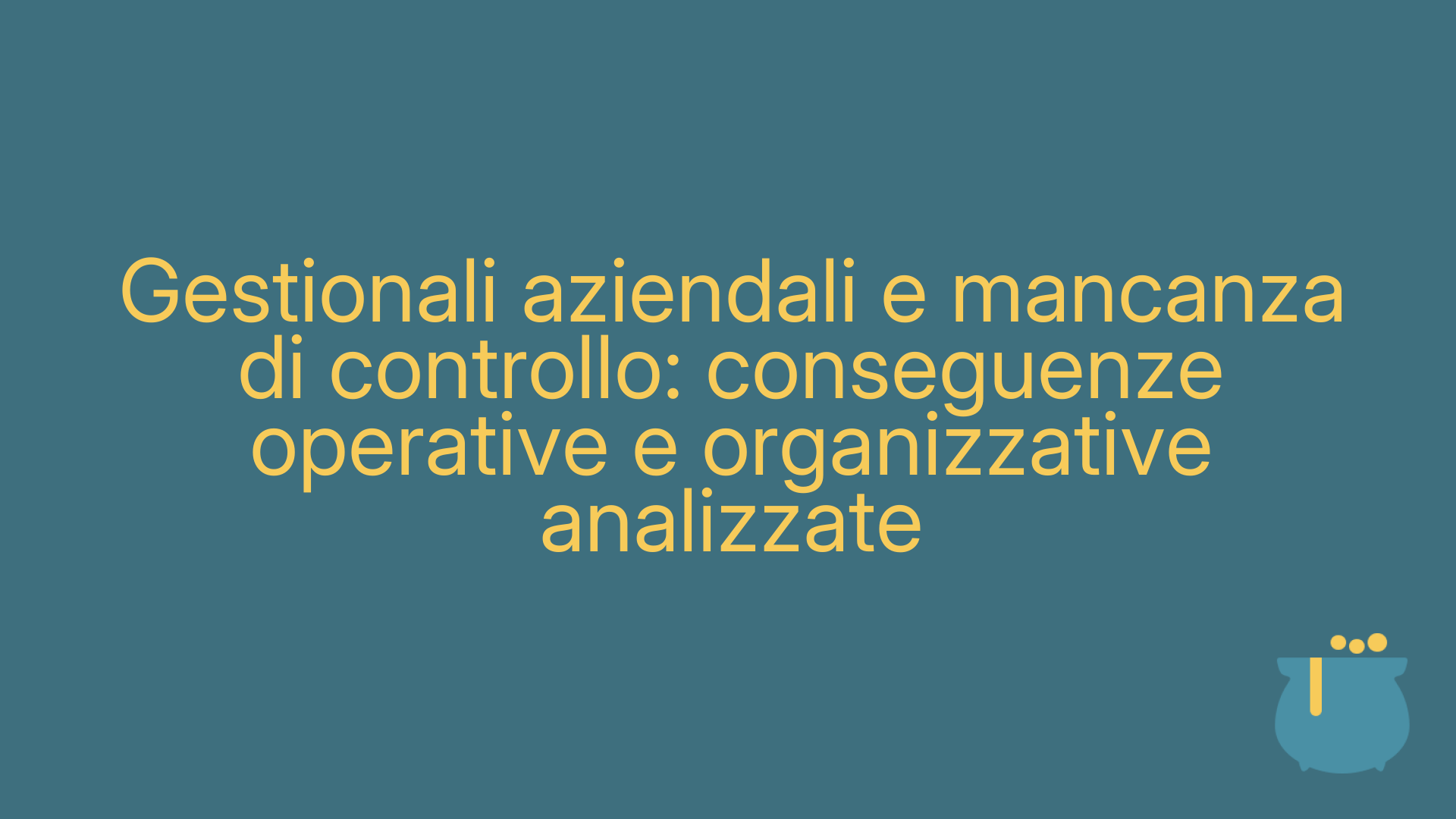 Gestionali aziendali e mancanza di controllo: conseguenze operative e organizzative analizzate