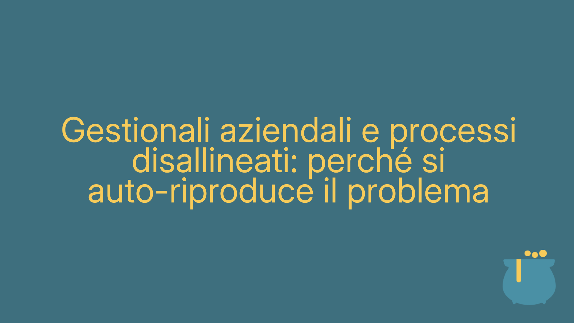 Gestionali aziendali e processi disallineati: perché si auto-riproduce il problema