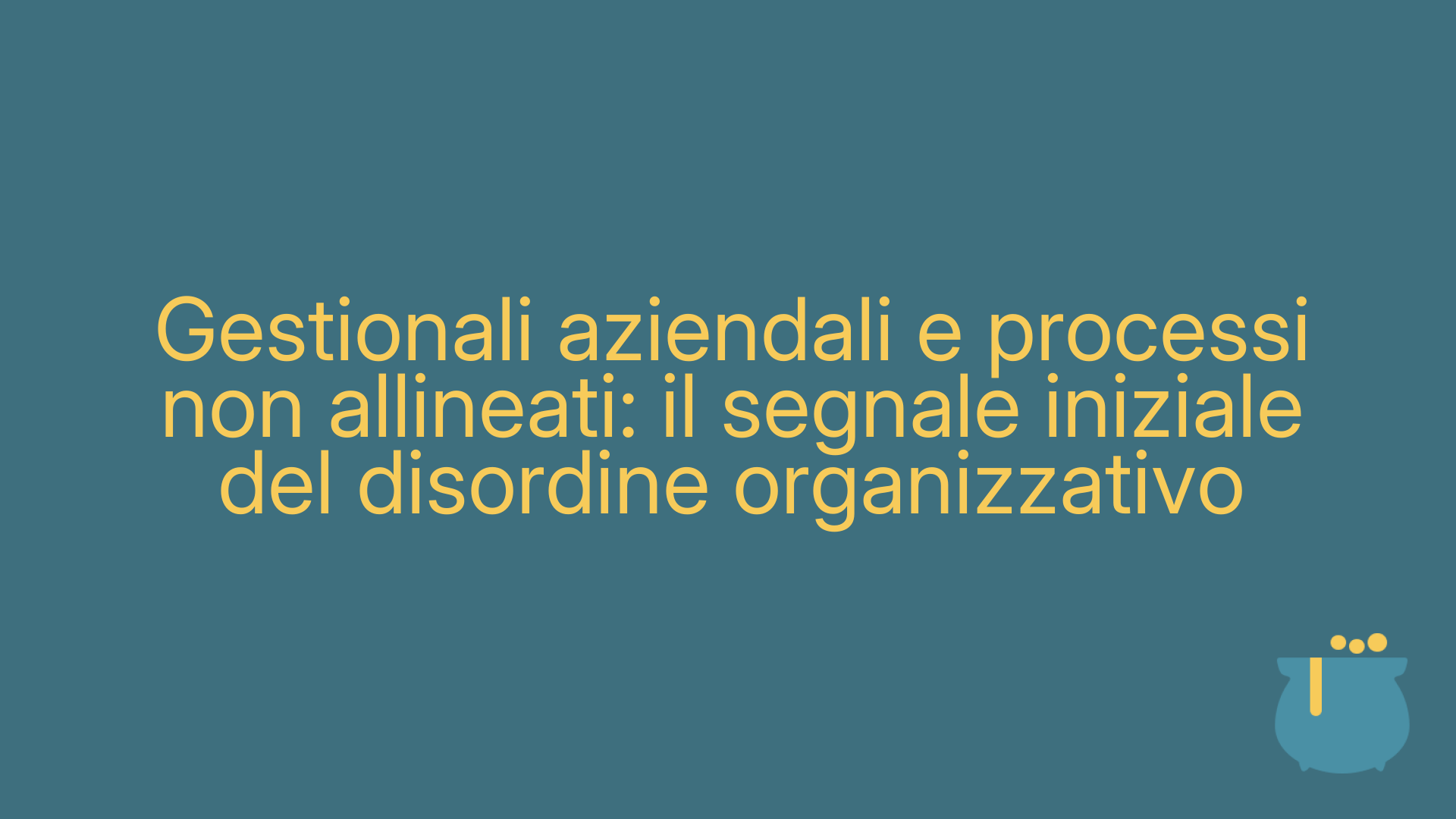 Gestionali aziendali e processi non allineati: il segnale iniziale del disordine organizzativo