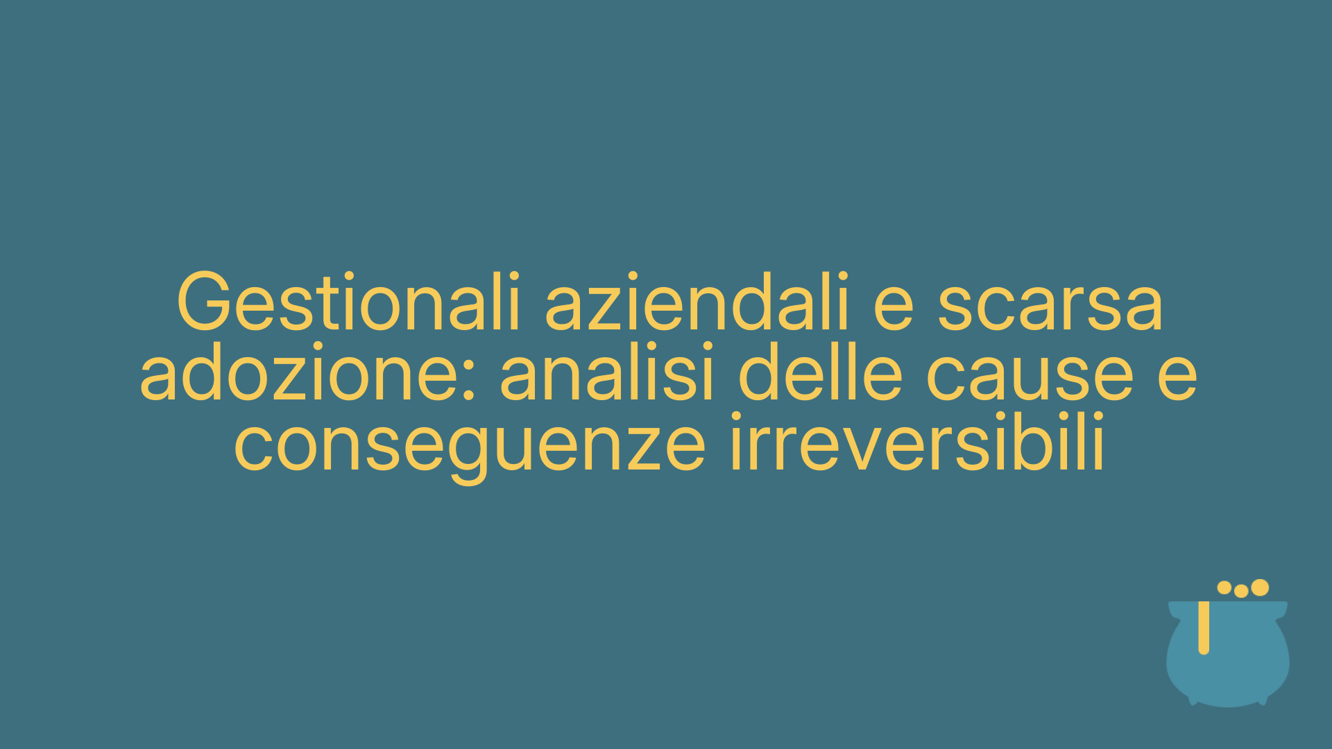 Gestionali aziendali e scarsa adozione: analisi delle cause e conseguenze irreversibili