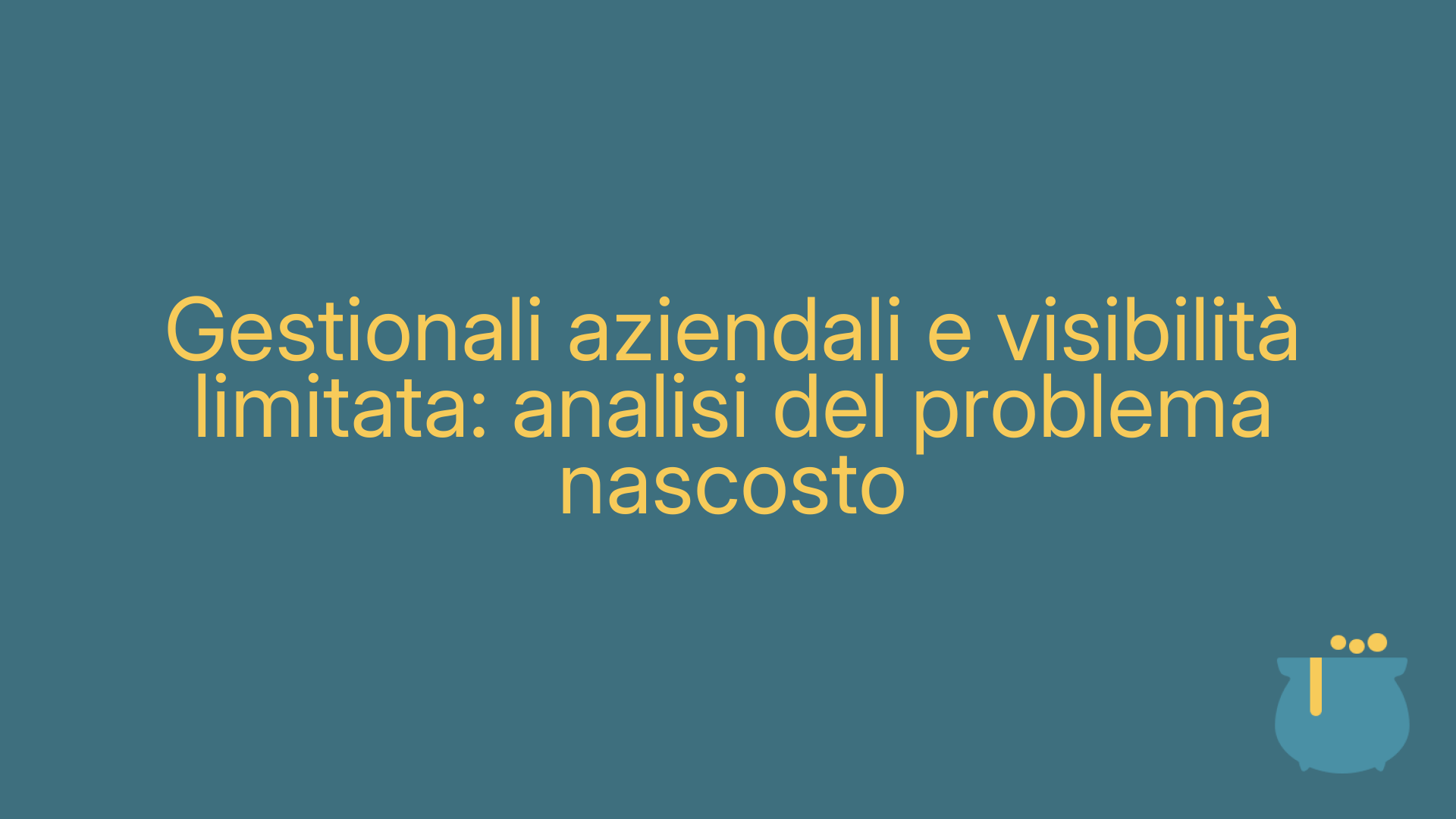 Gestionali aziendali e visibilità limitata: analisi del problema nascosto