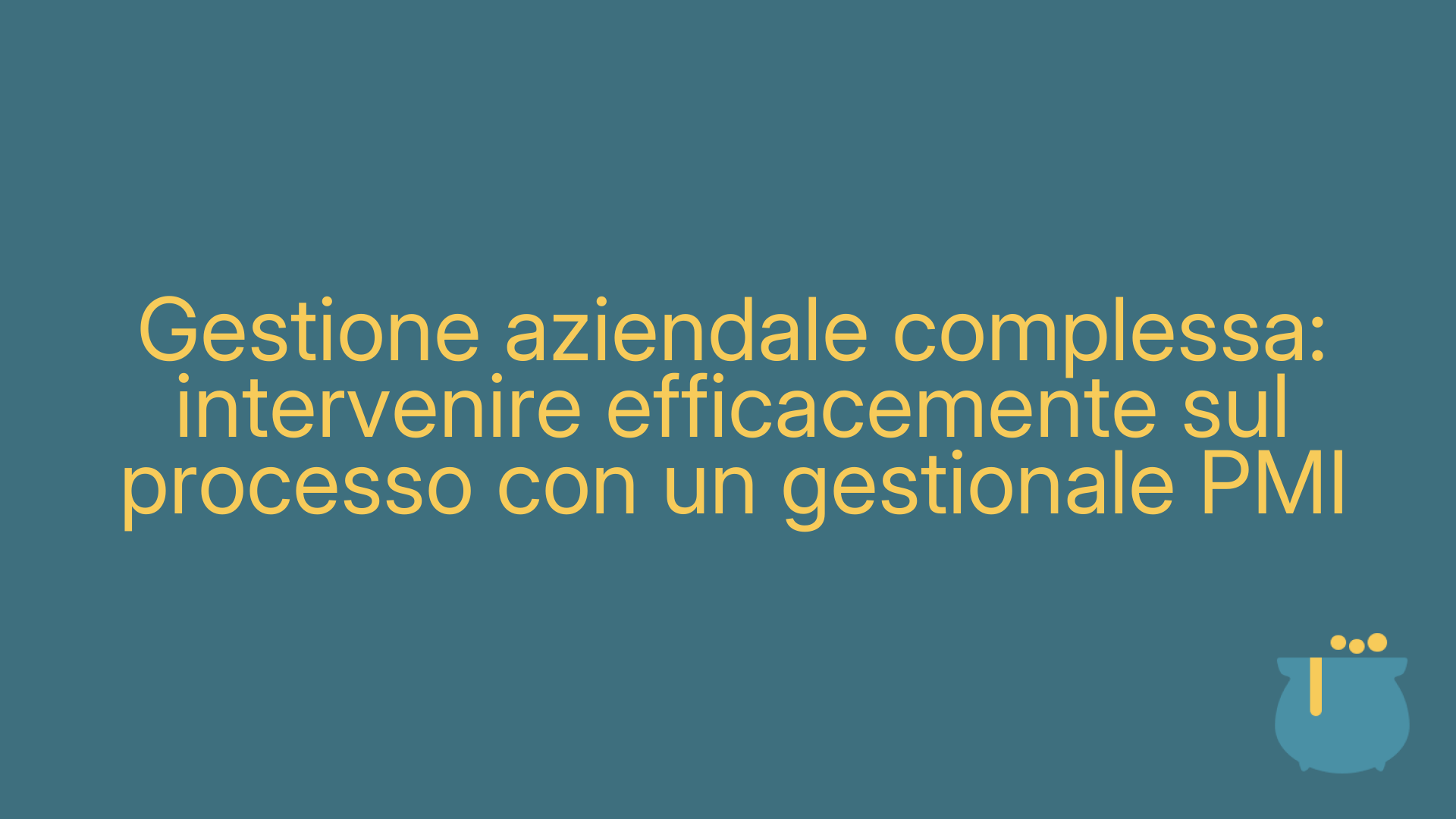 Gestione aziendale complessa: intervenire efficacemente sul processo con un gestionale PMI