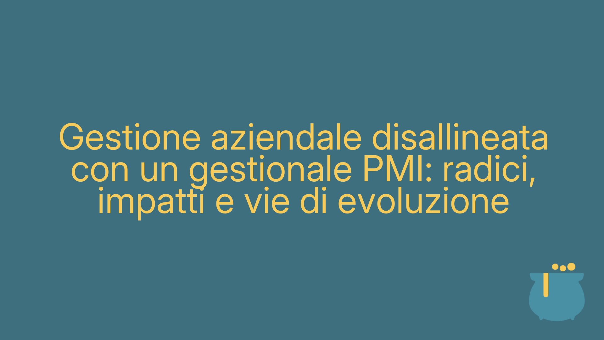 Gestione aziendale disallineata con un gestionale PMI: radici, impatti e vie di evoluzione